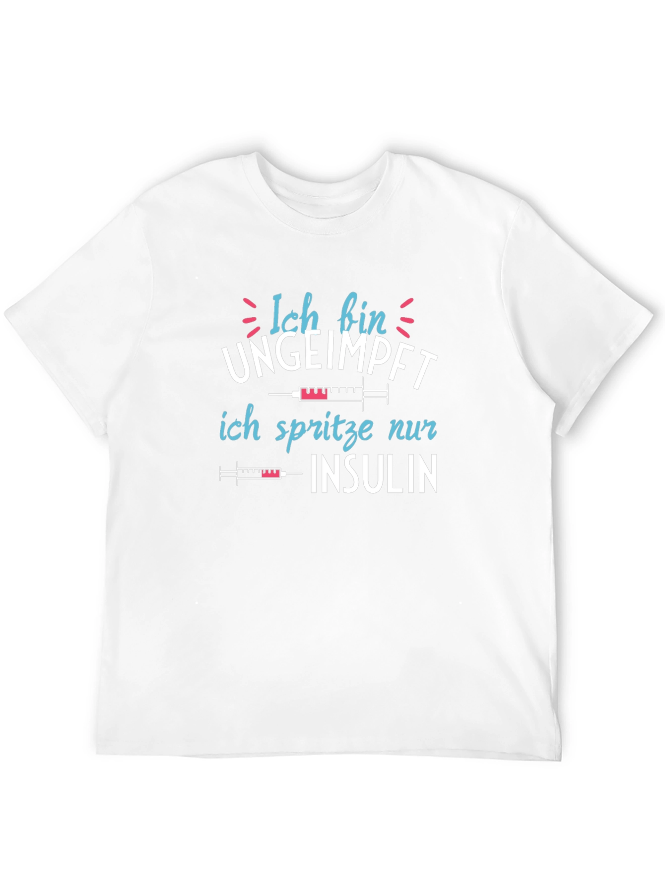 Ich Bin Ungeimpft Insulin T-Shirt