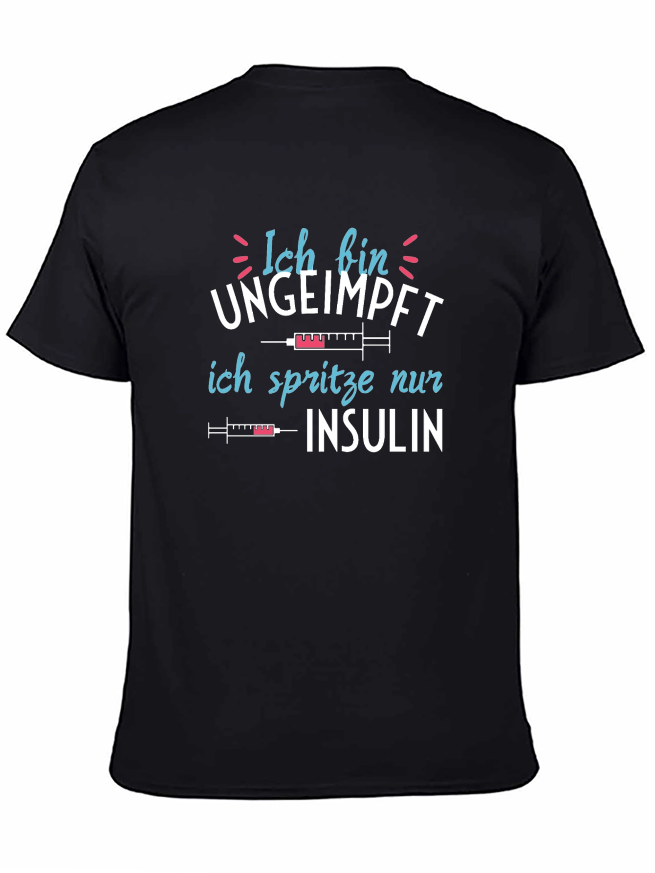 Ich Bin Ungeimpft Insulin T-Shirt