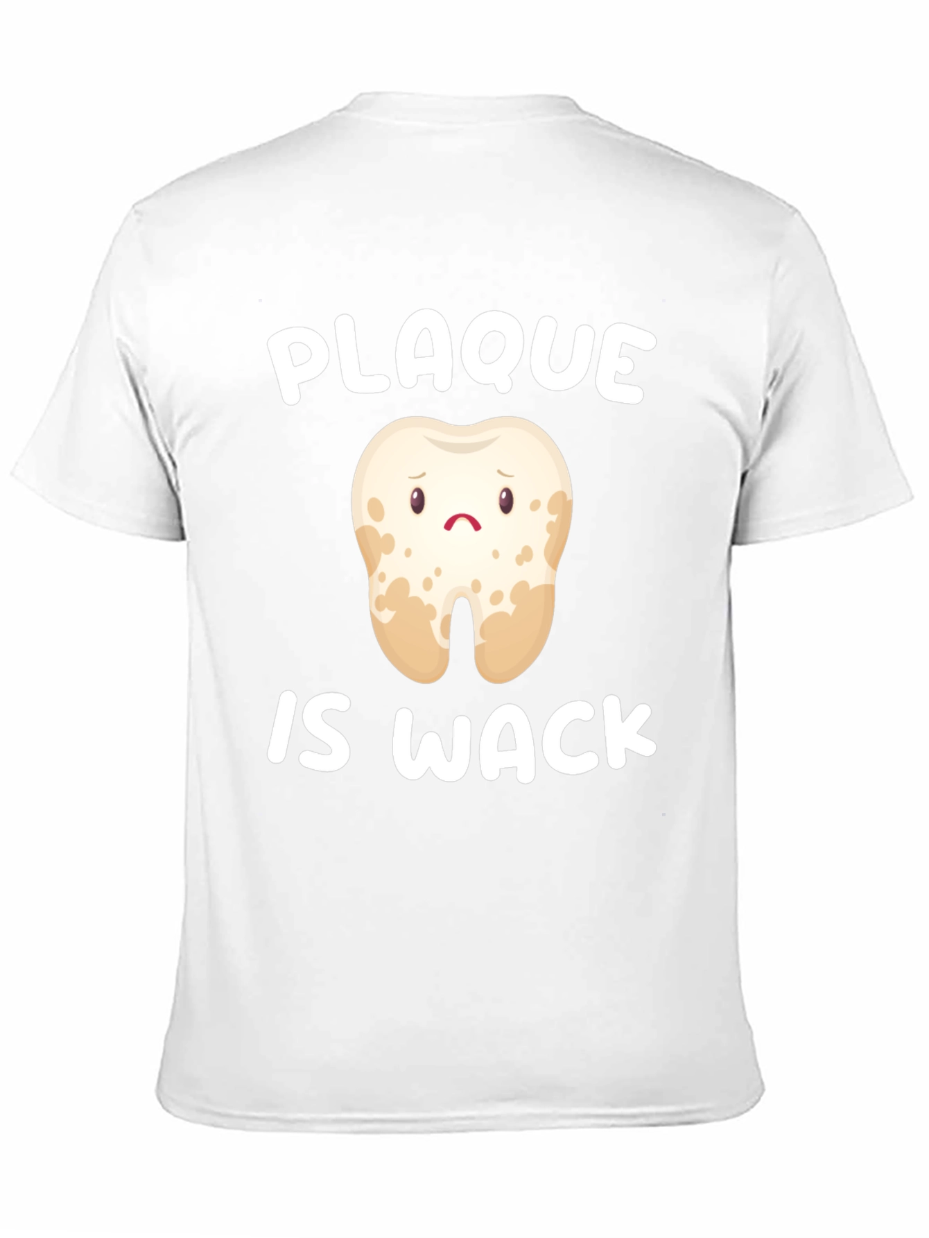 Plaque is Wack T-Shirt - Dental Humor