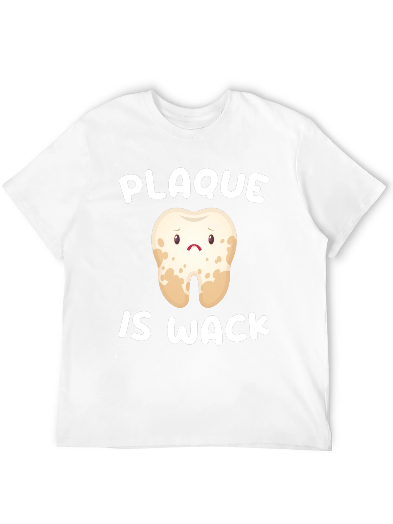 Plaque is Wack T-Shirt - Dental Humor