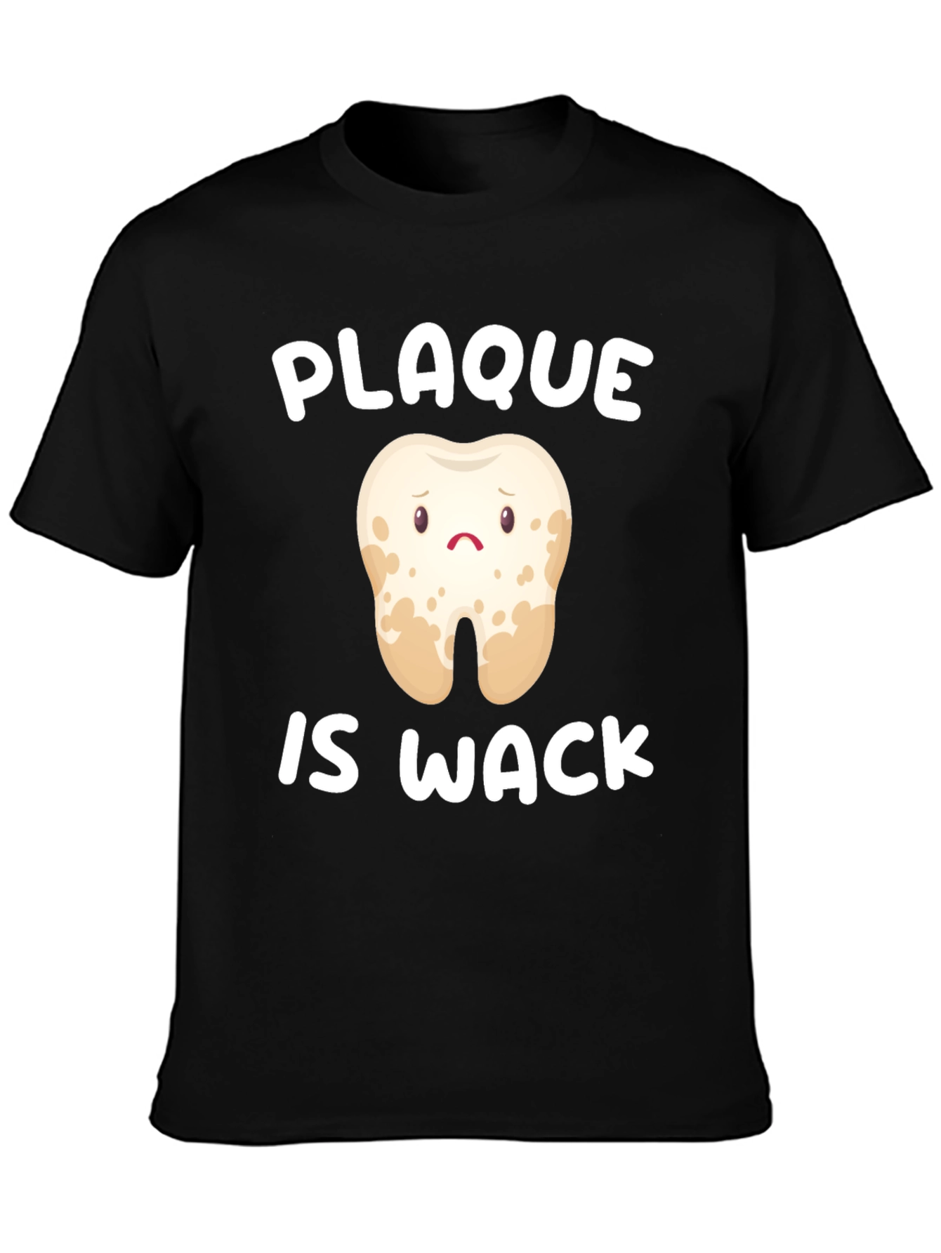 Plaque is Wack T-Shirt - Dental Humor