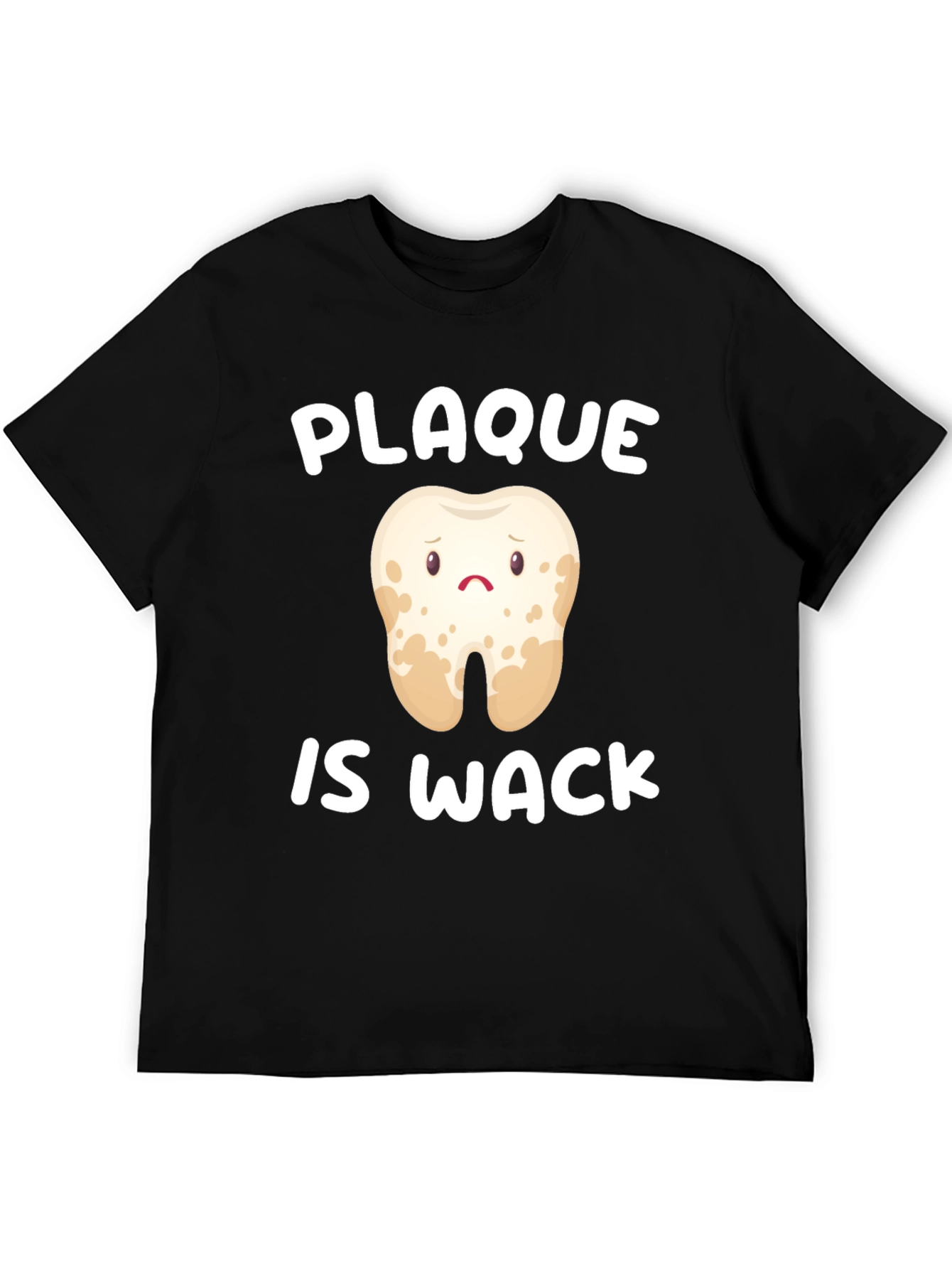 Plaque is Wack T-Shirt - Dental Humor