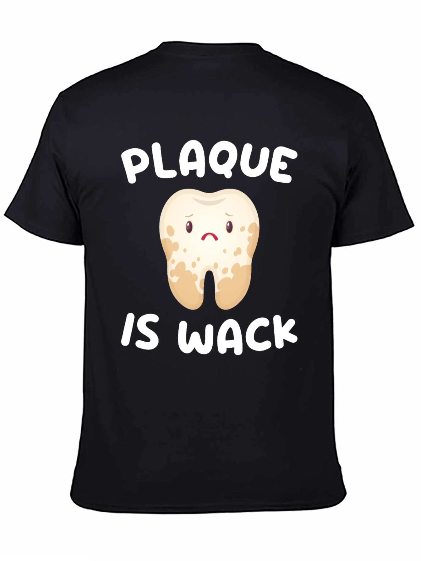 Plaque is Wack T-Shirt - Dental Humor