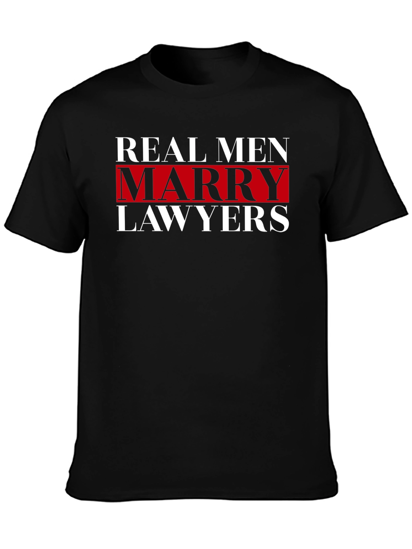 Real Men Marry Lawyers Graphic T-Shirt