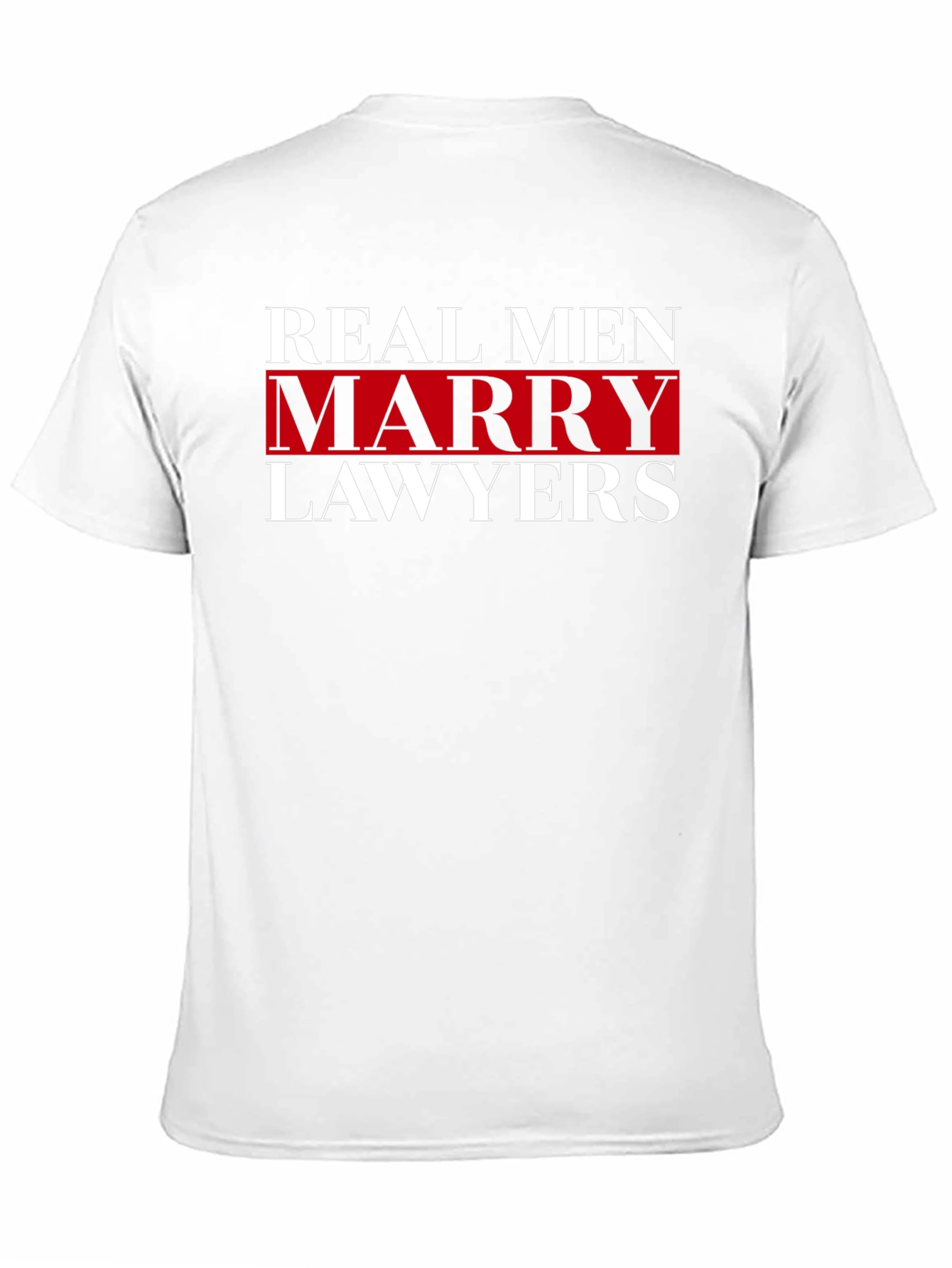 Real Men Marry Lawyers Graphic T-Shirt