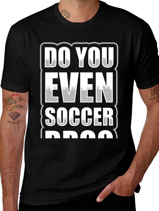 Do You Even Soccer Bro? Graphic Tee