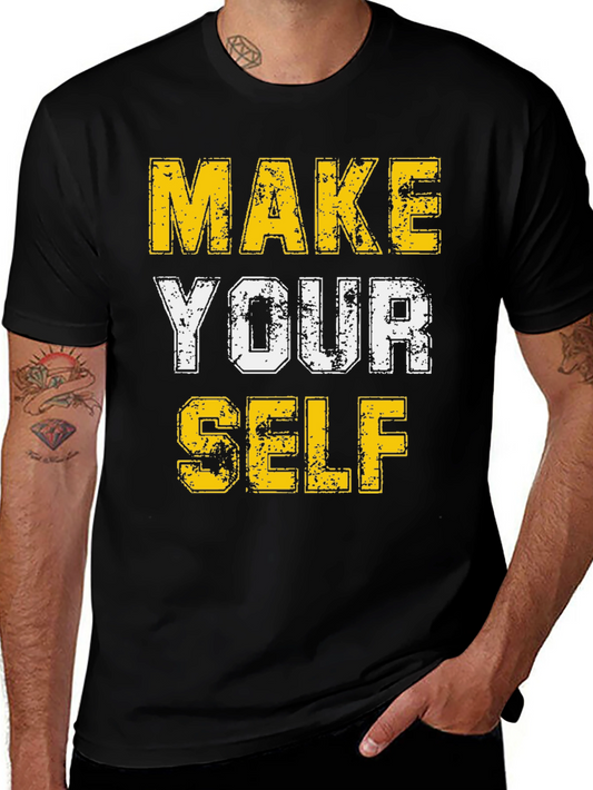 Make Yourself T-Shirt - Motivational Graphic Tee