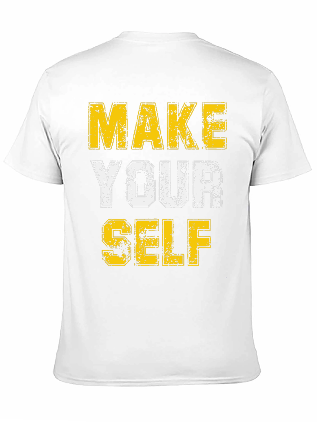 Make Yourself T-Shirt - Motivational Graphic Tee