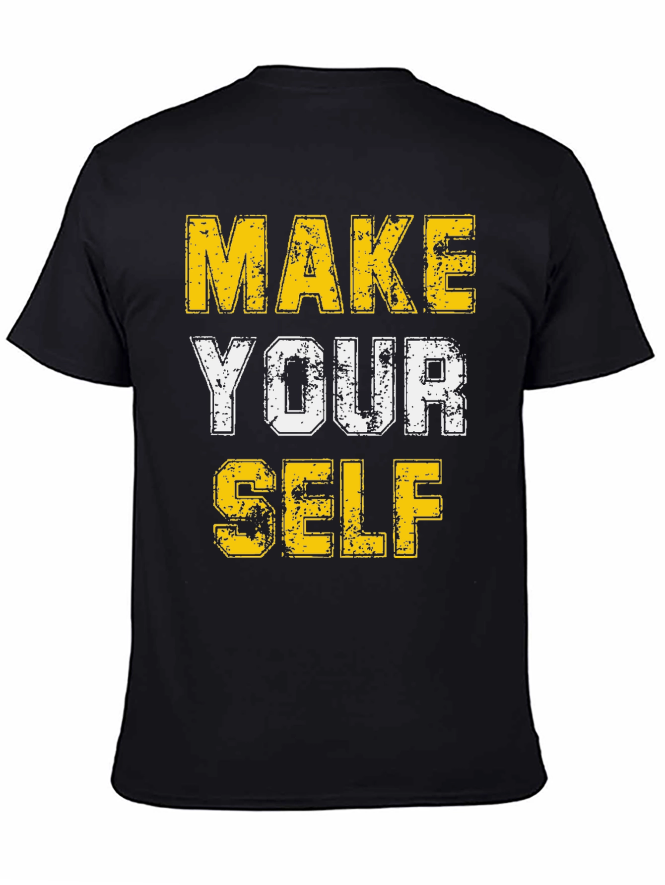 Make Yourself T-Shirt - Motivational Graphic Tee