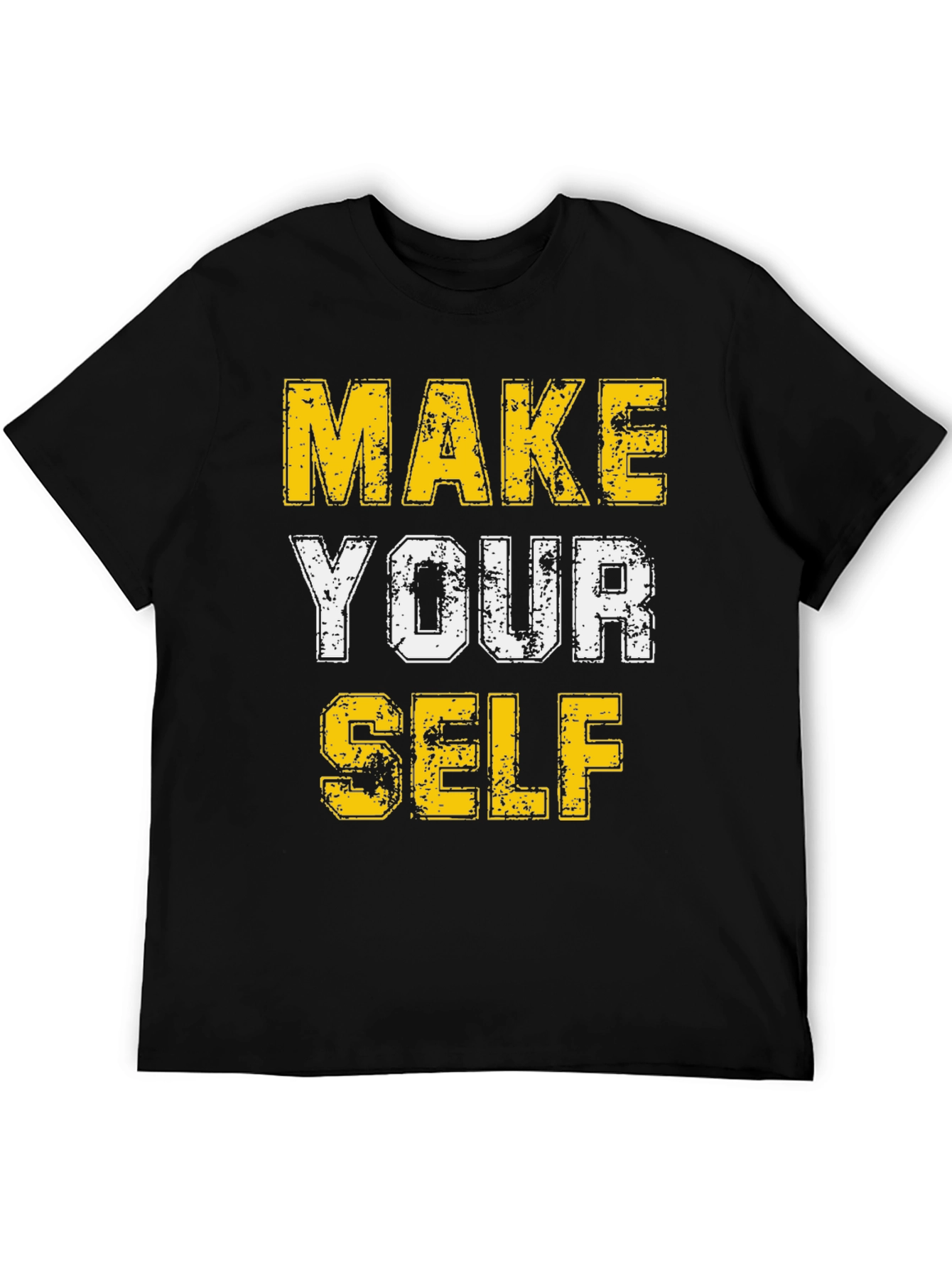 Make Yourself T-Shirt - Motivational Graphic Tee