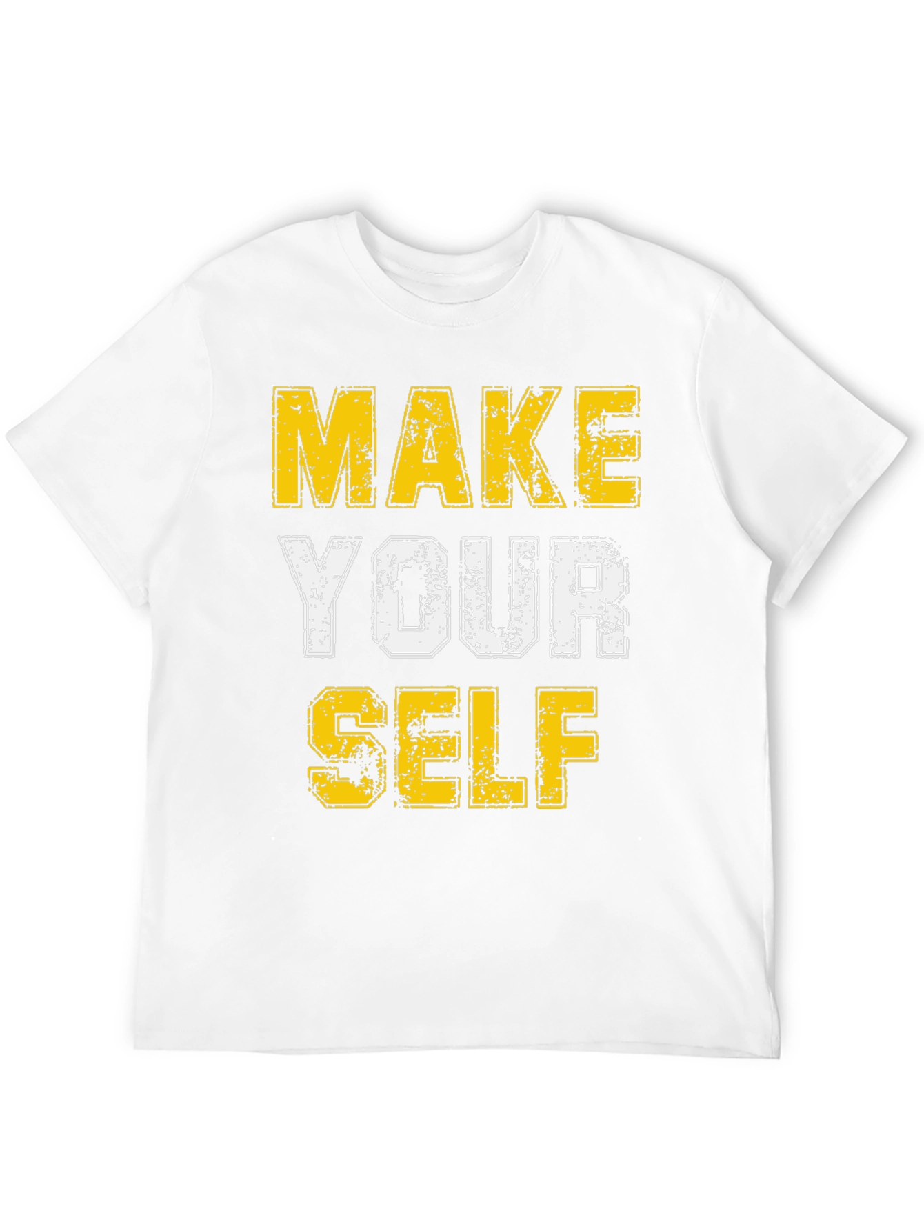 Make Yourself T-Shirt - Motivational Graphic Tee