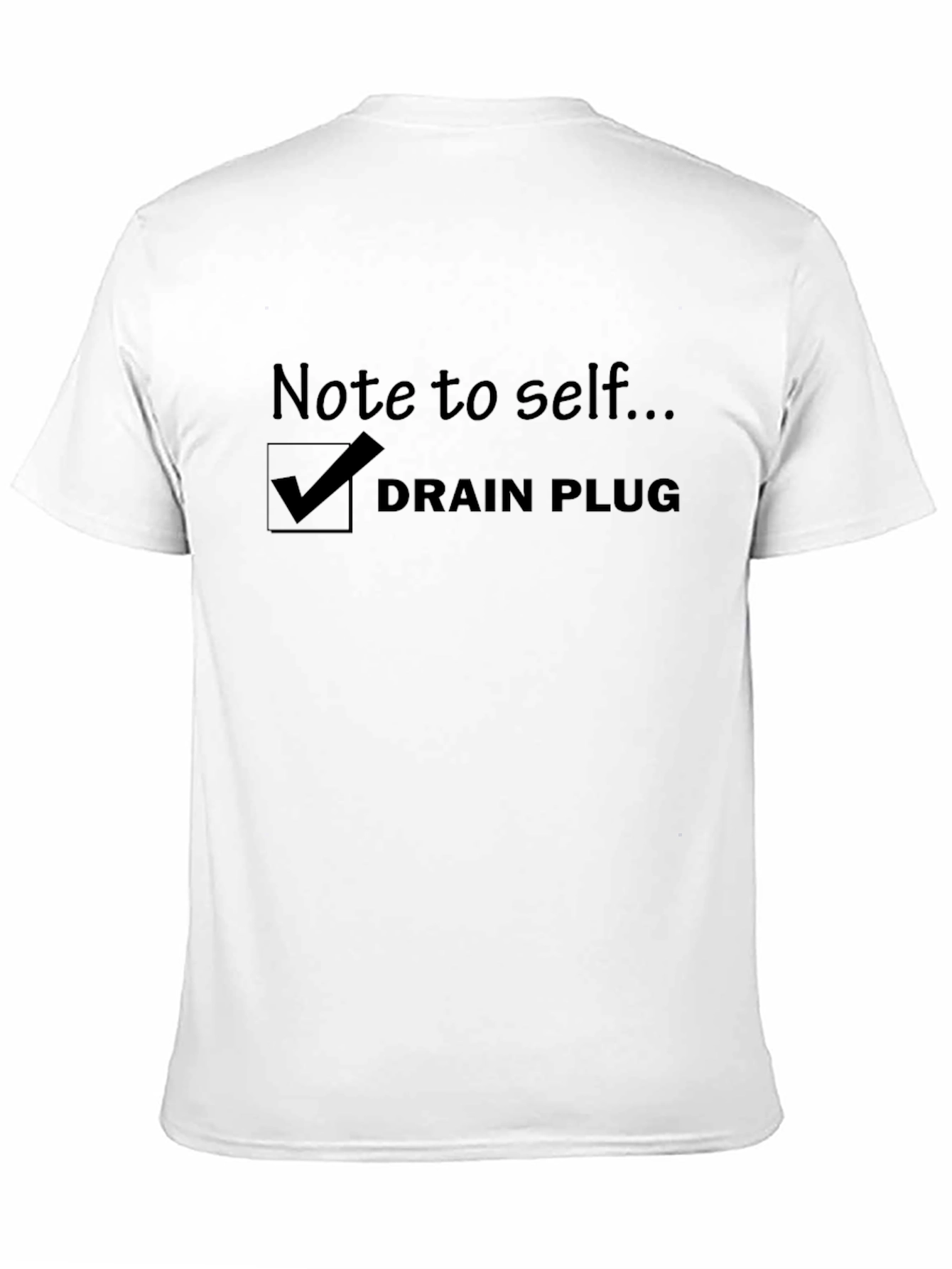 Note to Self Drain Plug T-Shirt