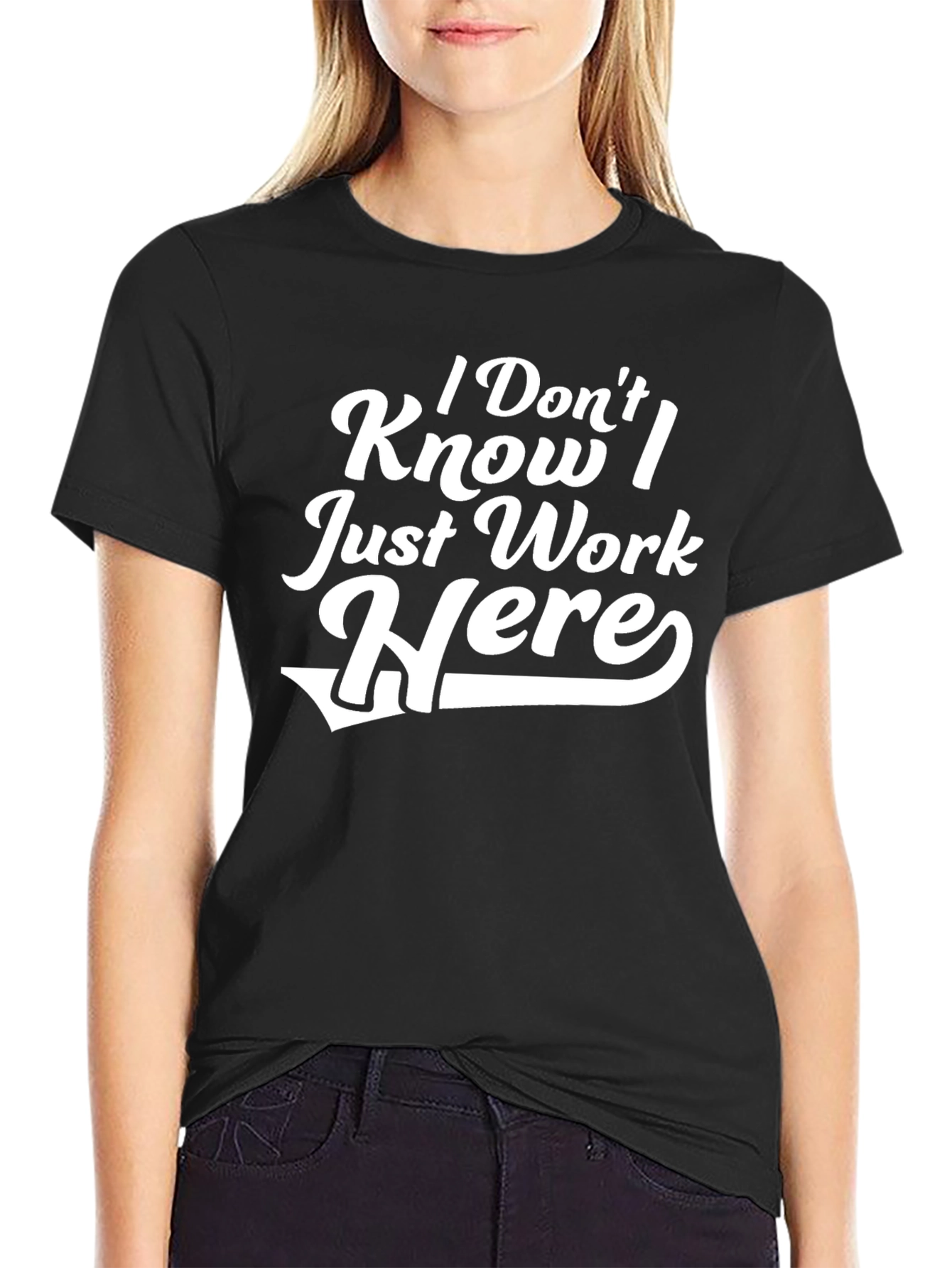 I Dont Know I Just Work Here T-Shirt