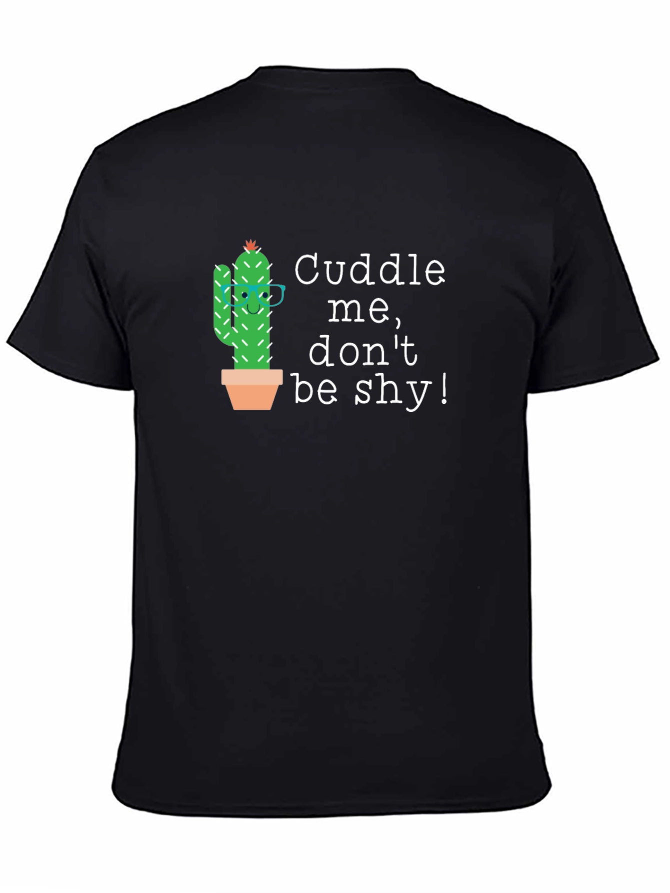 Cuddle Cactus Graphic T-Shirt - Dont Be Shy!