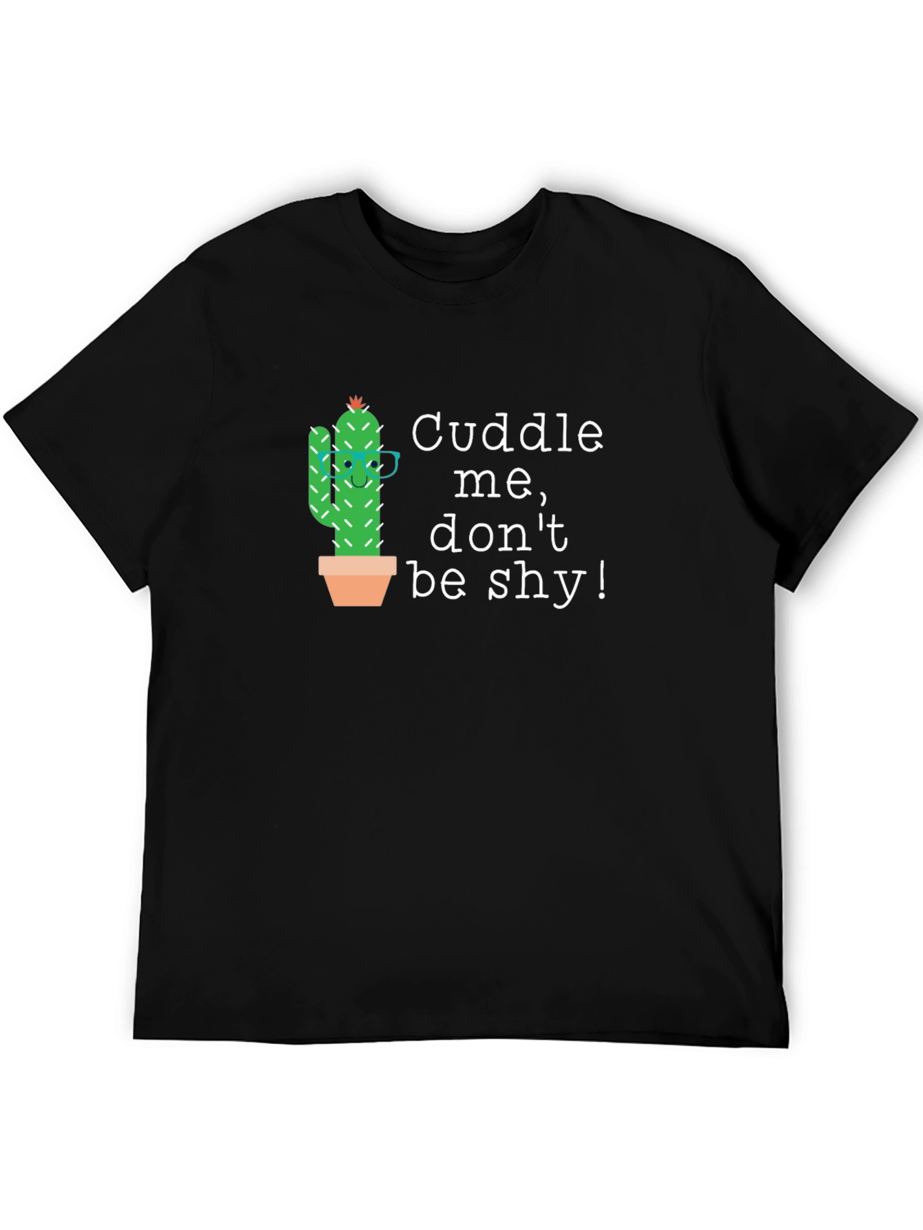 Cuddle Cactus Graphic T-Shirt - Dont Be Shy!