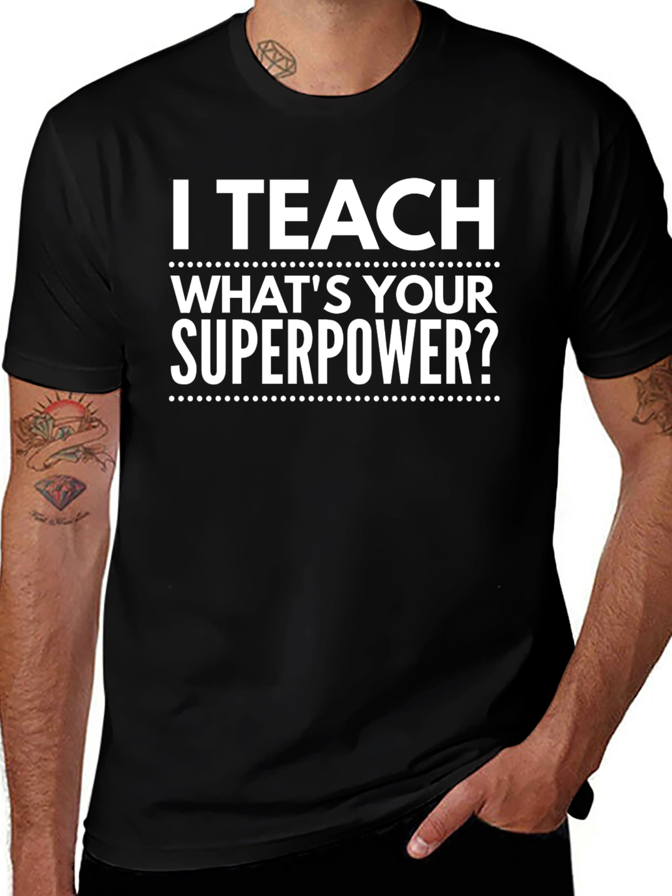 I Teach Whats Your Superpower? Black T-Shirt