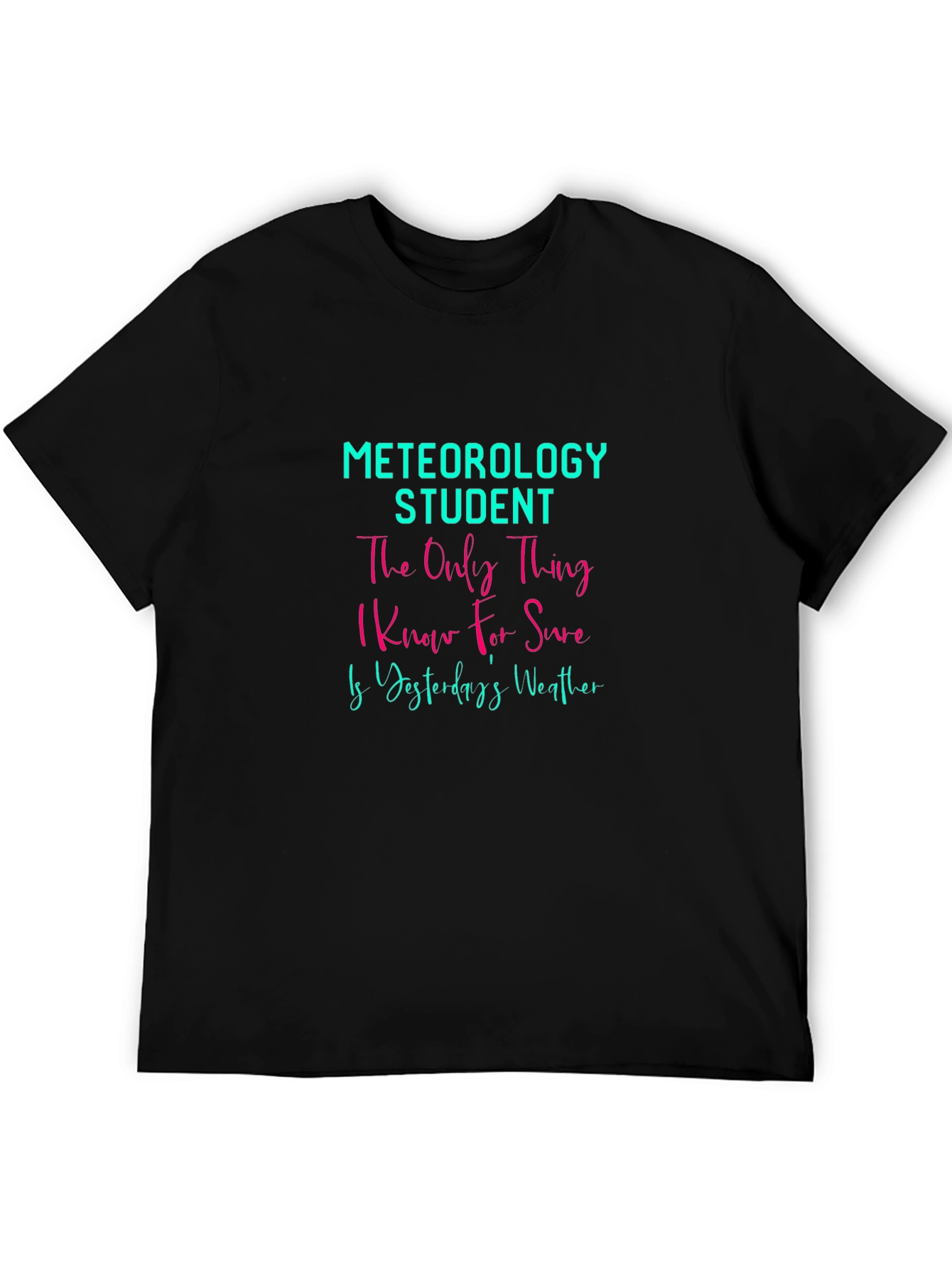 Meteorology Student T-Shirt - Weather Humor Tee