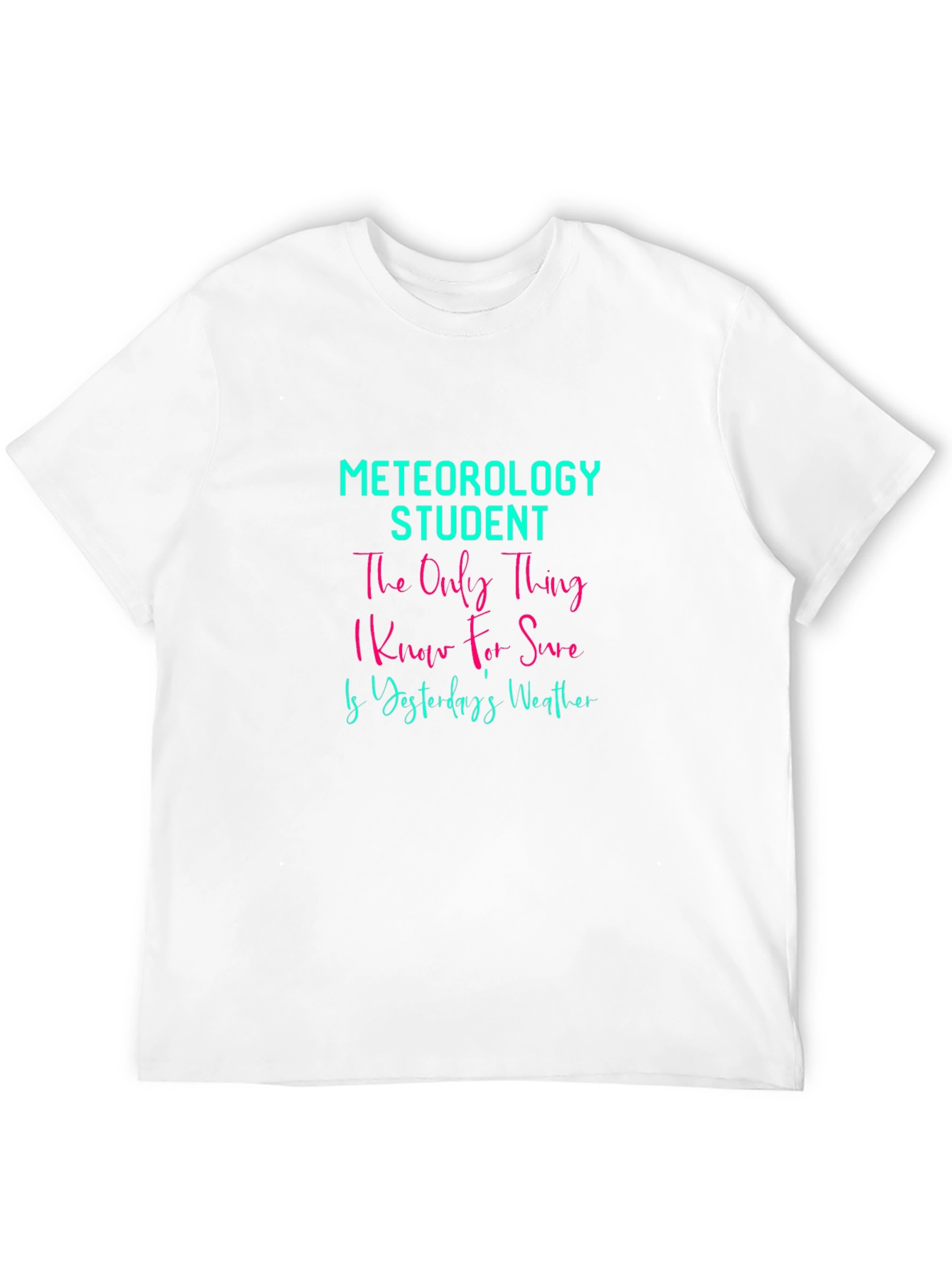 Meteorology Student T-Shirt - Weather Humor Tee