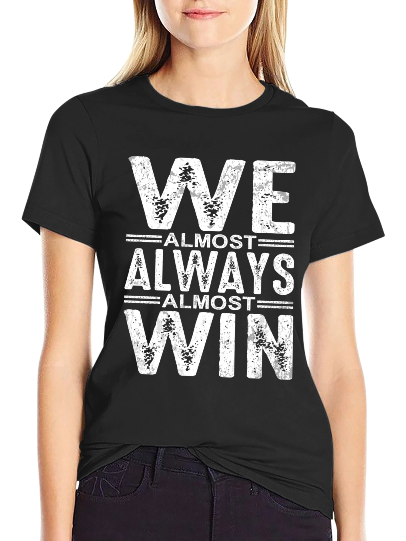 We Almost Always Almost Win T-Shirt