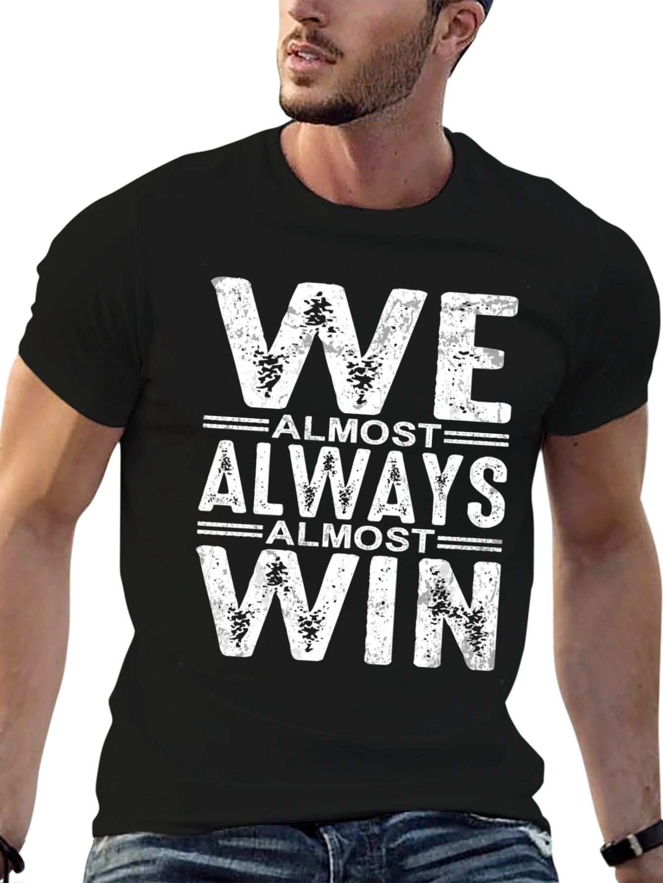We Almost Always Almost Win T-Shirt