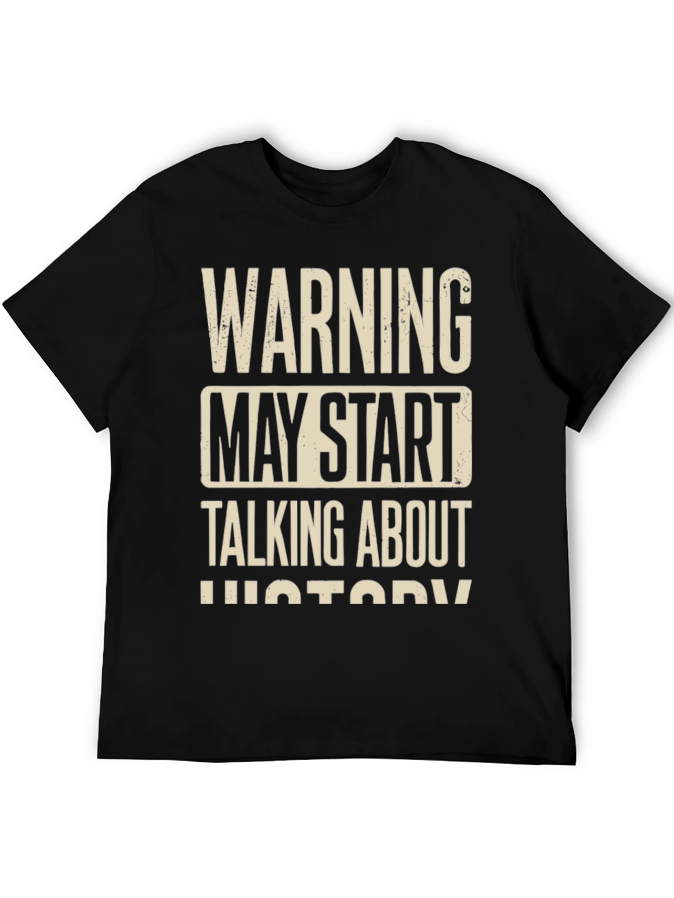 Warning May Start Talking About History T-Shirt