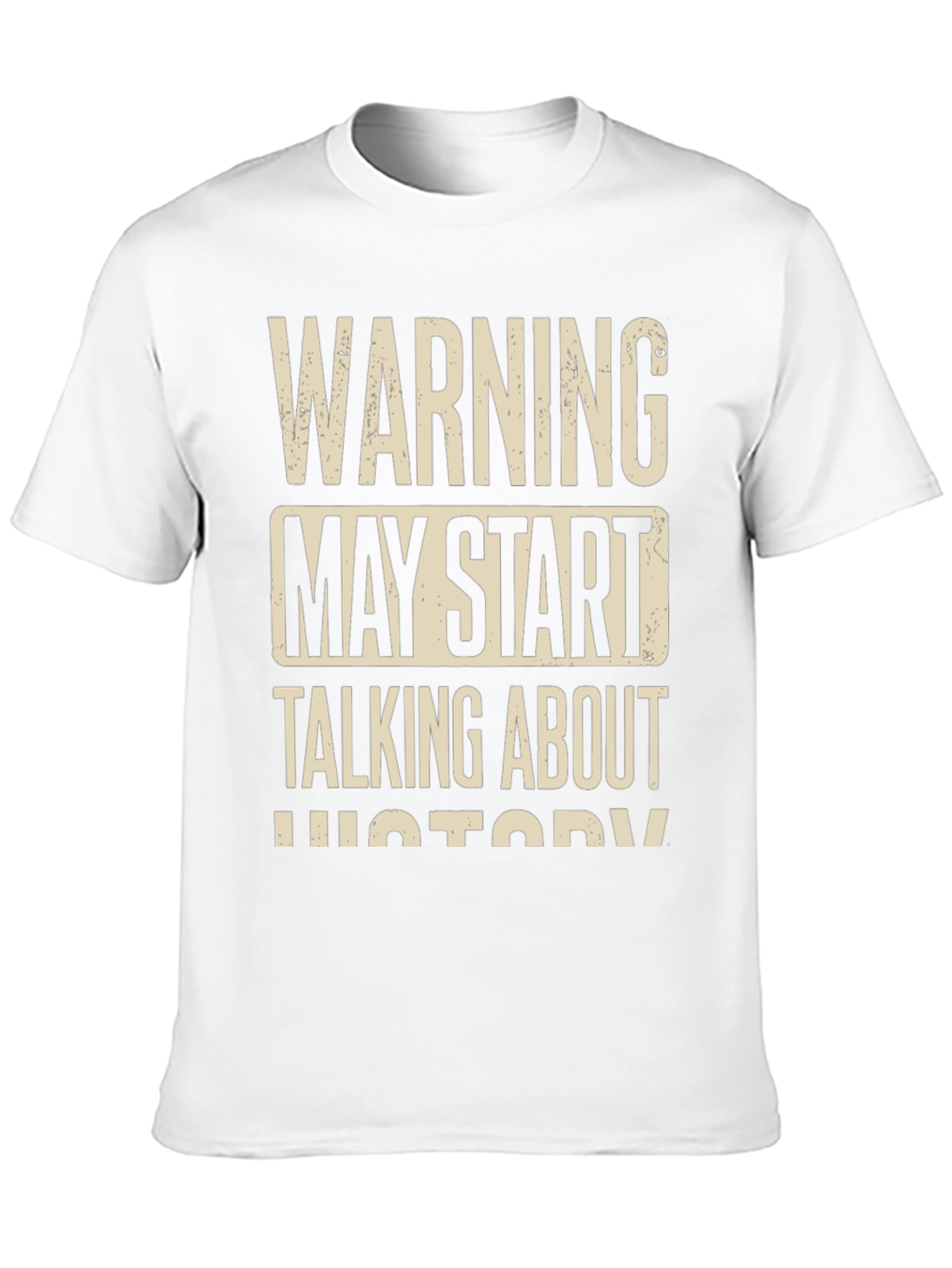 Warning May Start Talking About History T-Shirt