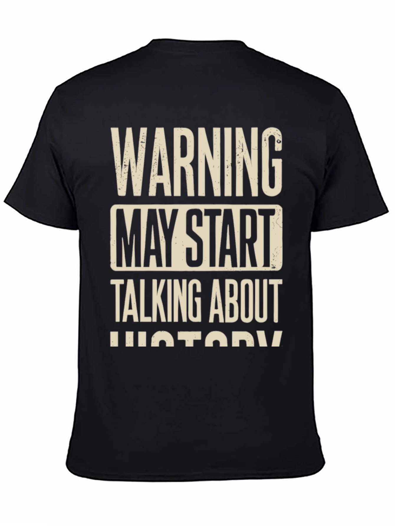 Warning May Start Talking About History T-Shirt