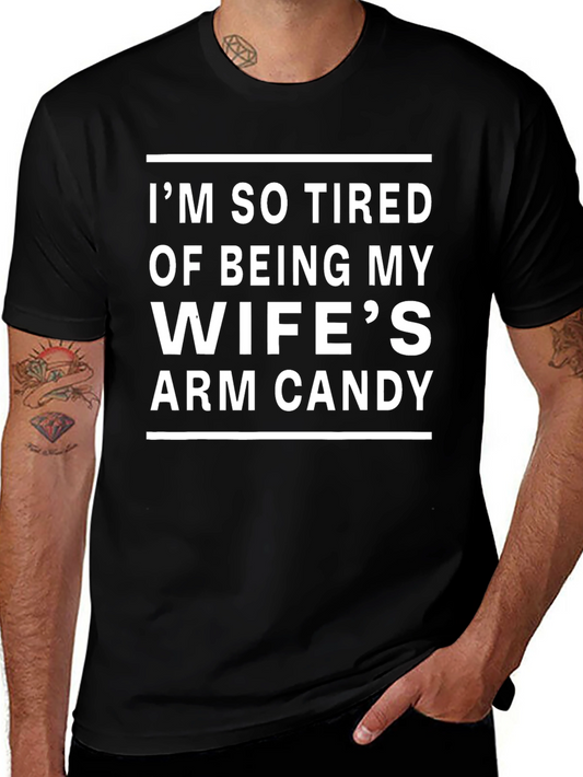 Funny Husband T-Shirt - Wifes Arm Candy