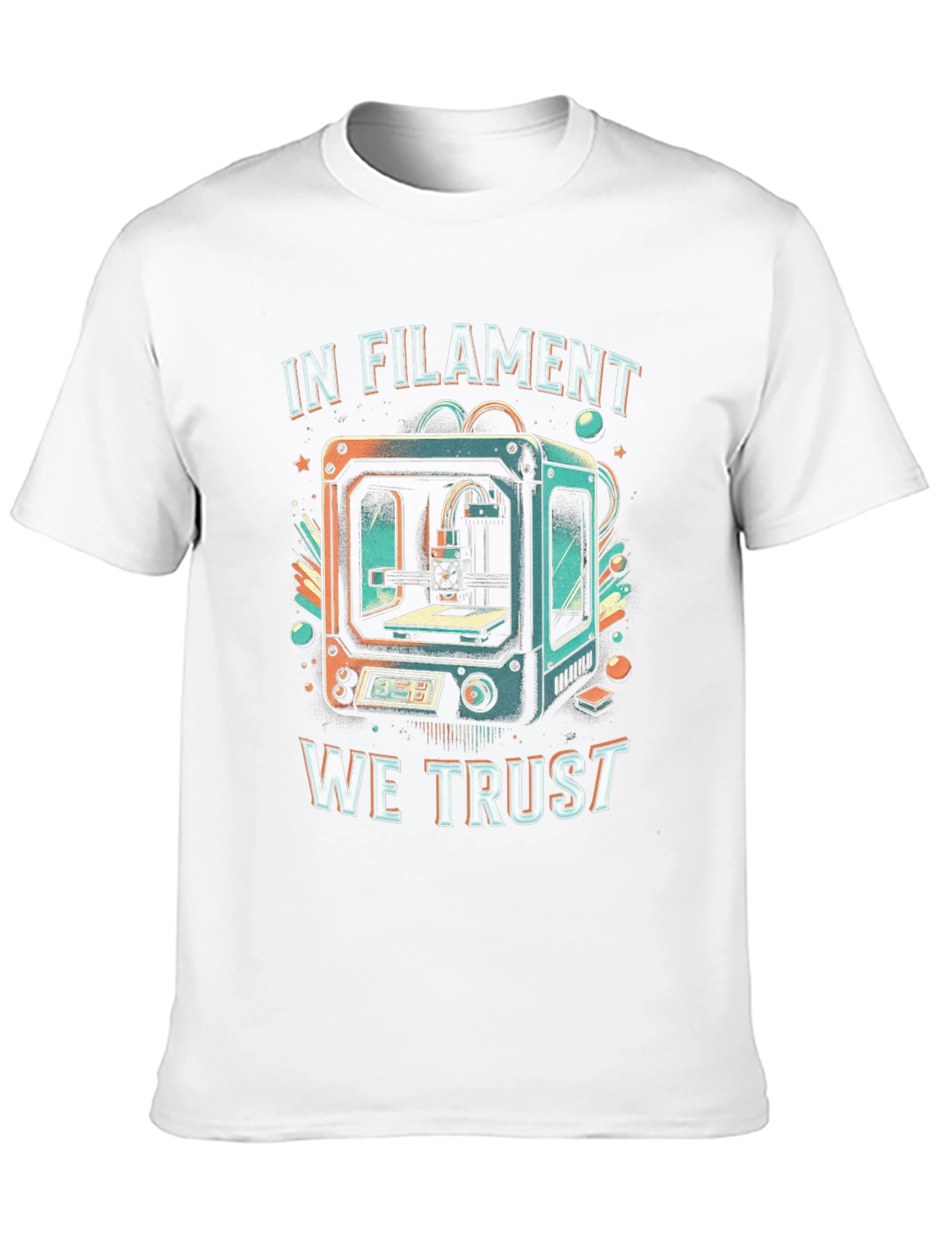 In Filament We Trust 3D Printing T-Shirt
