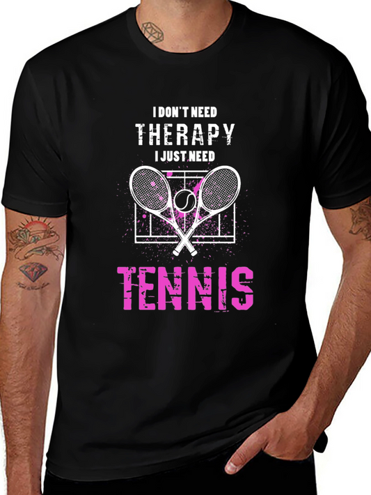 Tennis Therapy T-Shirt:  I Dont Need Therapy