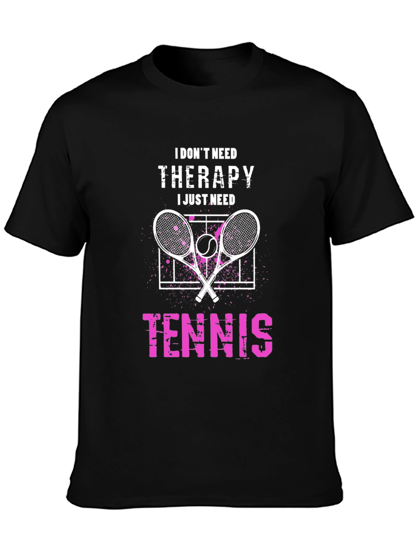 Tennis Therapy T-Shirt:  I Dont Need Therapy