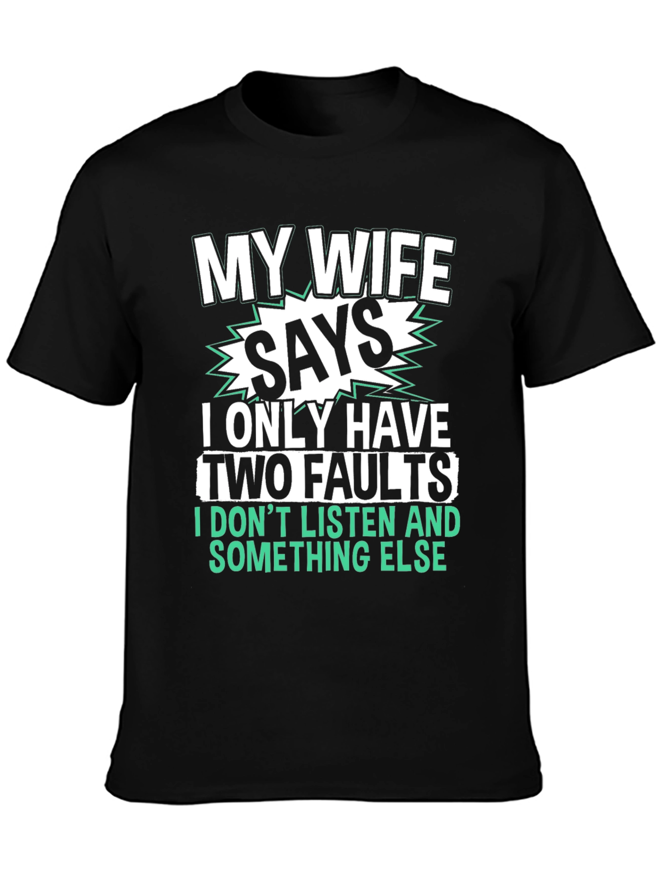 Funny My Wife Says T-Shirt
