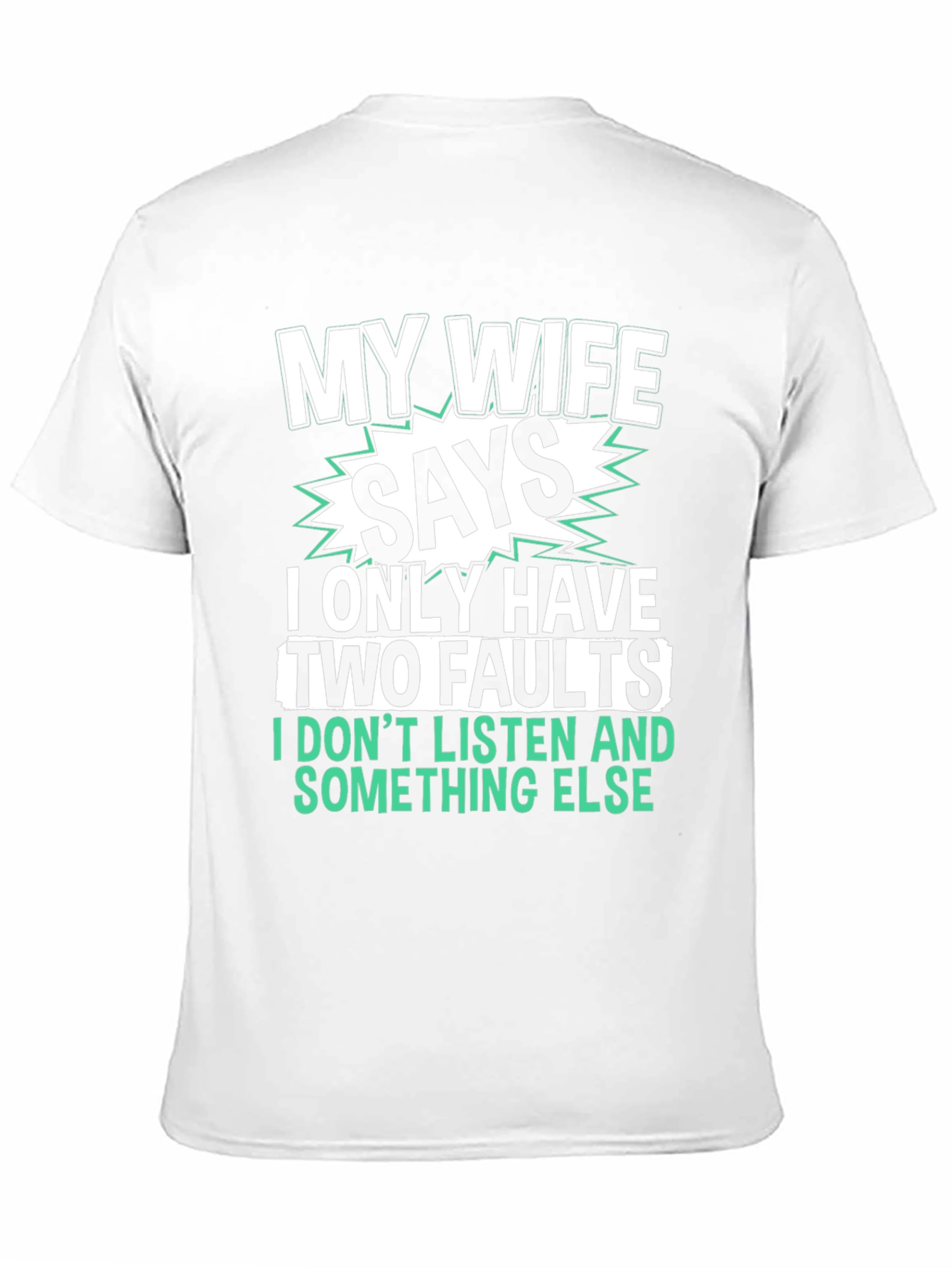 Funny My Wife Says T-Shirt