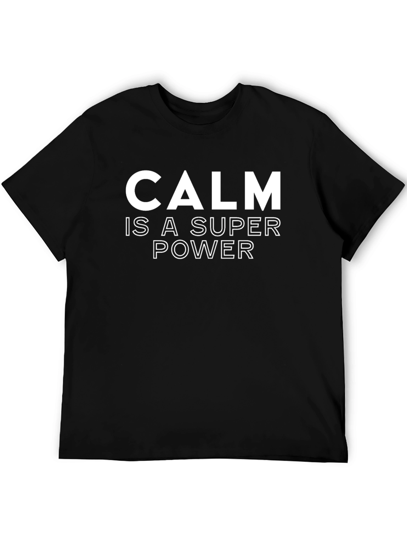Calm is a Super Power T-Shirt