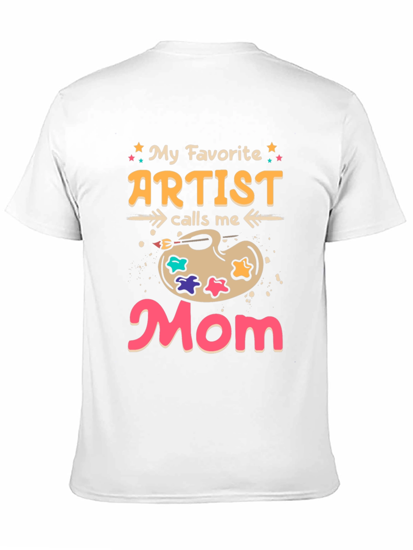 My Favorite Artist Calls Me Mom T-Shirt