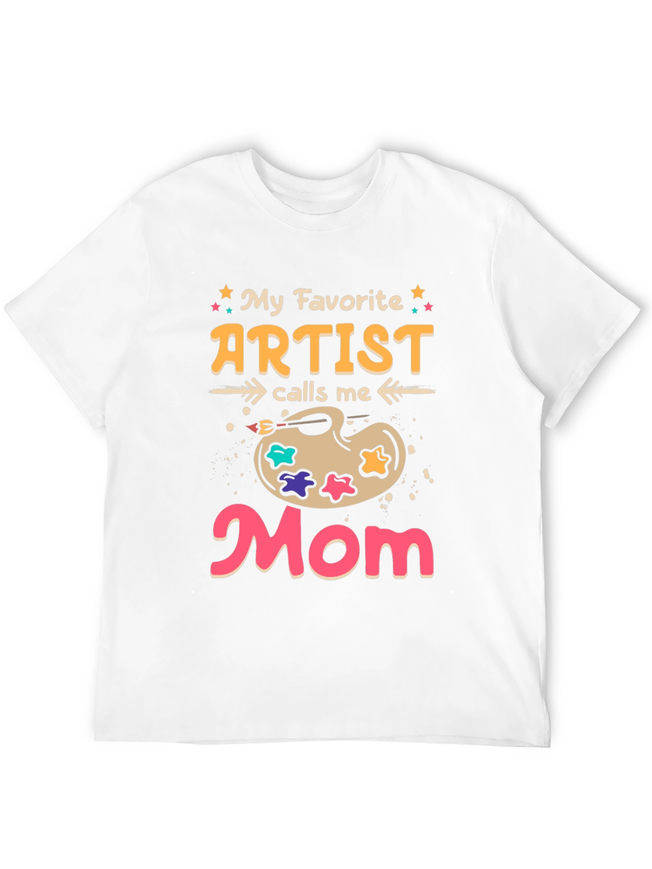 My Favorite Artist Calls Me Mom T-Shirt