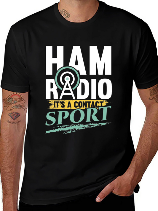Ham Radio T-Shirt: Its a Contact Sport!