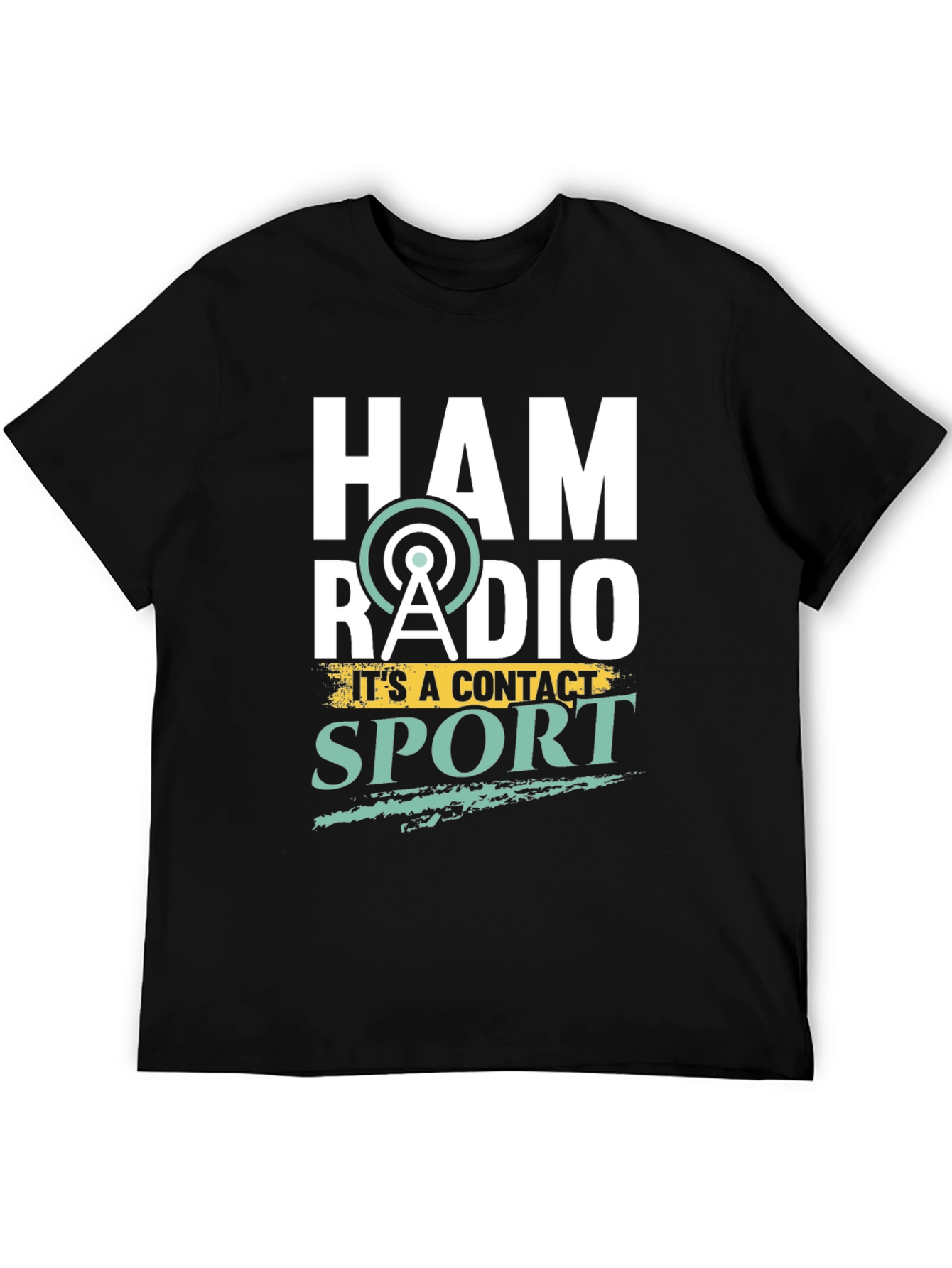 Ham Radio T-Shirt: Its a Contact Sport!