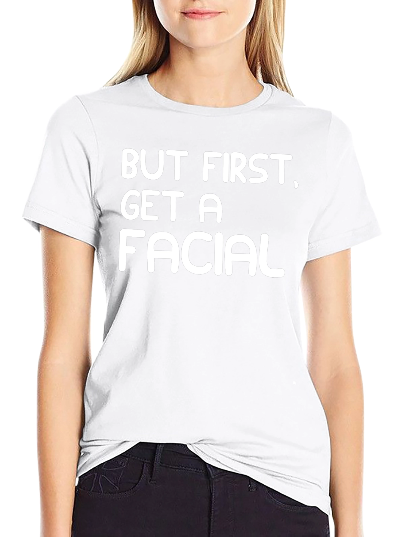 But First Get A Facial Black T-Shirt