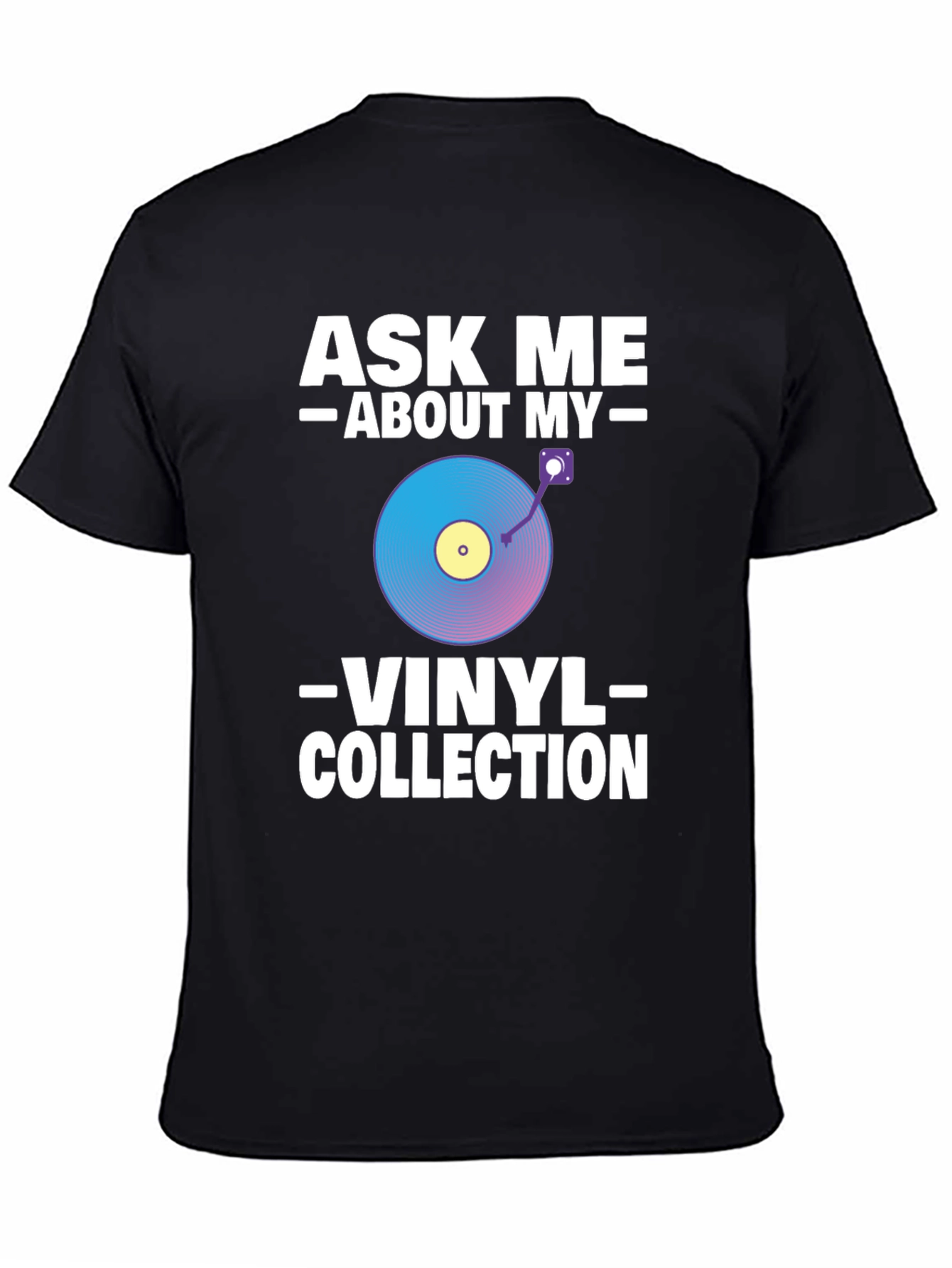 Ask Me About My Vinyl Collection T-Shirt