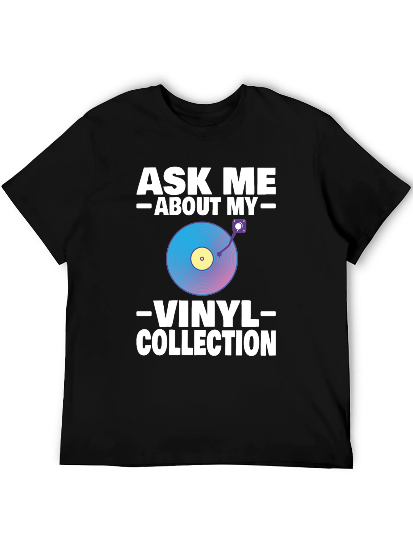 Ask Me About My Vinyl Collection T-Shirt