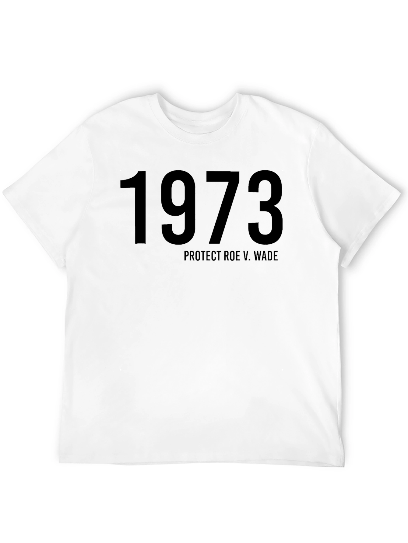 1973 Protect Roe V. Wade T-Shirt