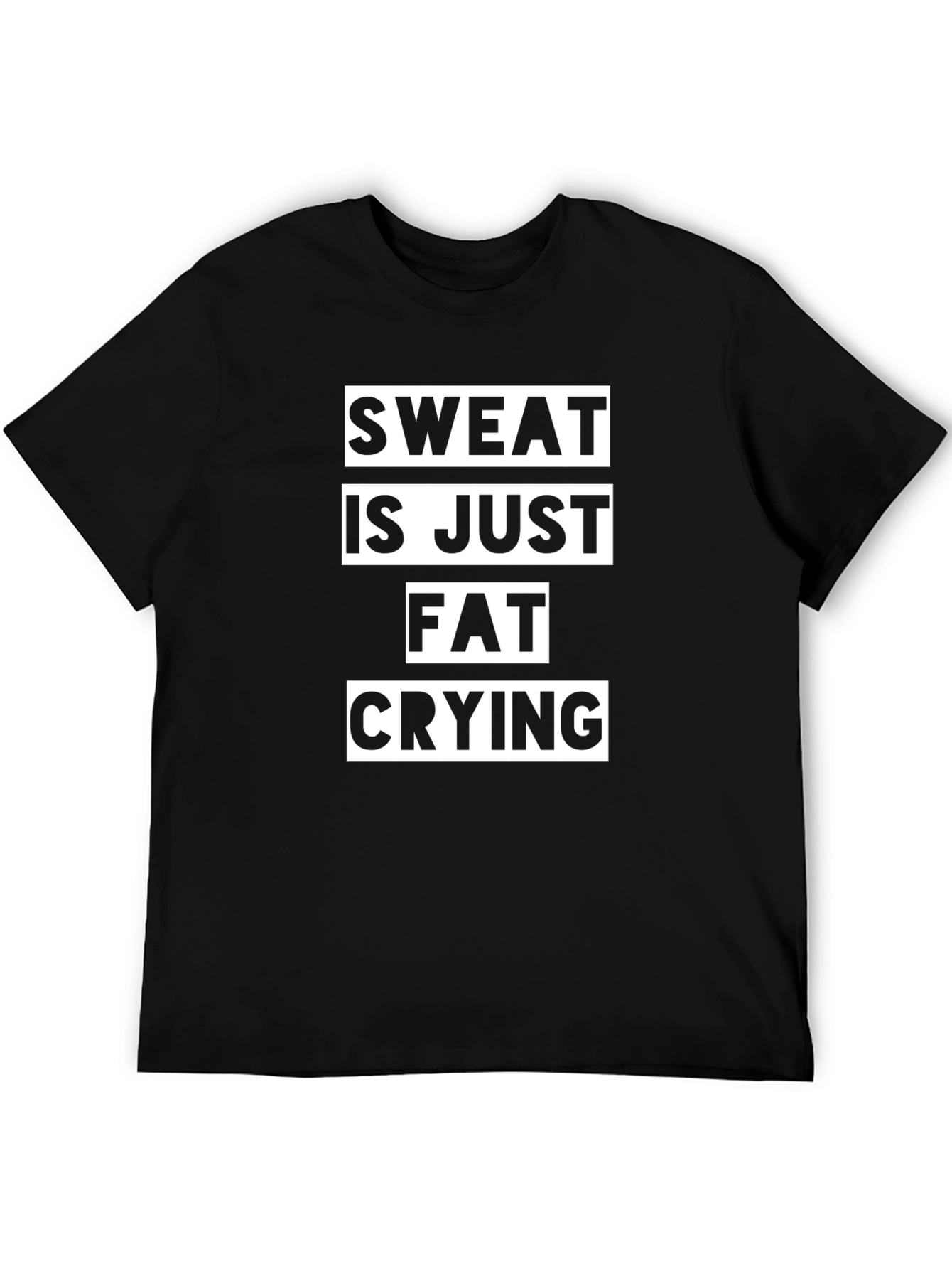 Sweat Is Just Fat Crying T-Shirt