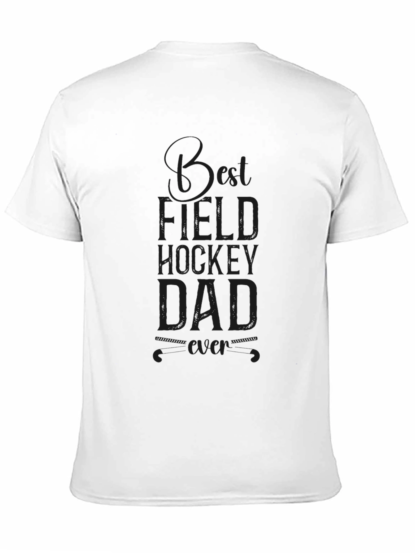 Best Field Hockey Dad Ever - Black T-Shirt