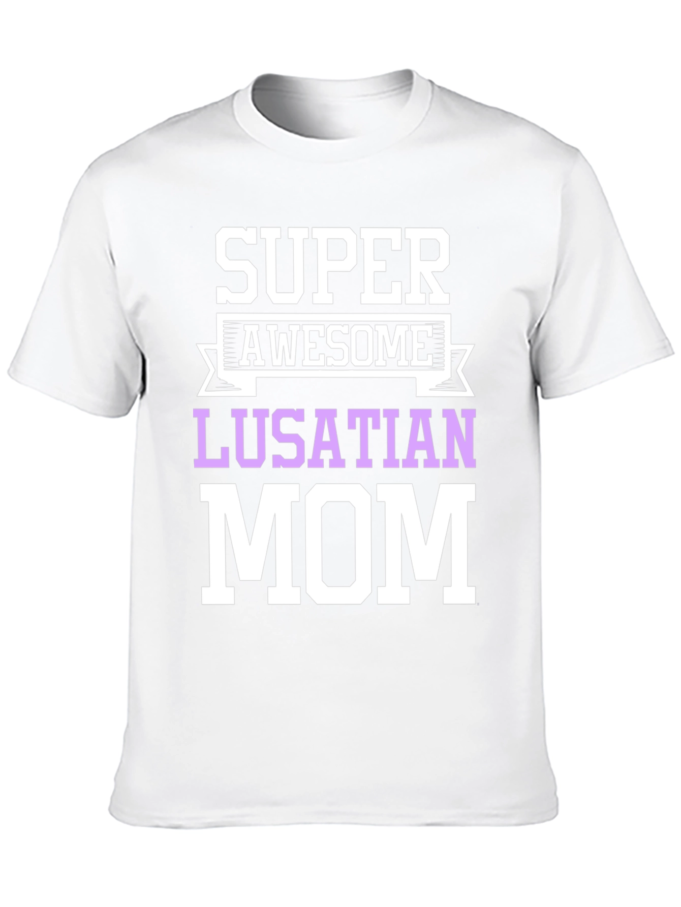 Lusatian Mom T-Shirt: Super Awesome Mothers Day Gift!