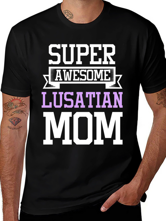 Lusatian Mom T-Shirt: Super Awesome Mothers Day Gift!