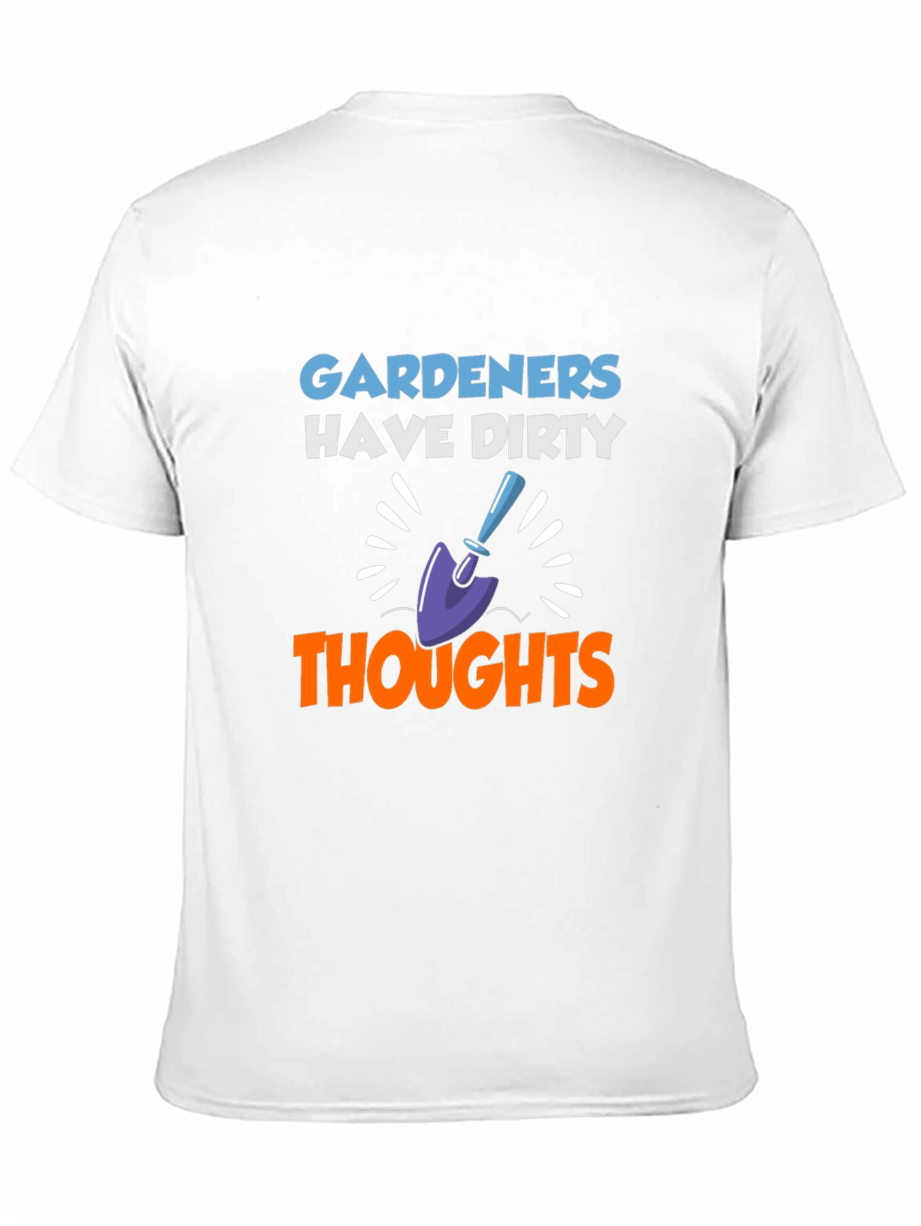 Gardeners Have Dirty Thoughts Graphic T-Shirt