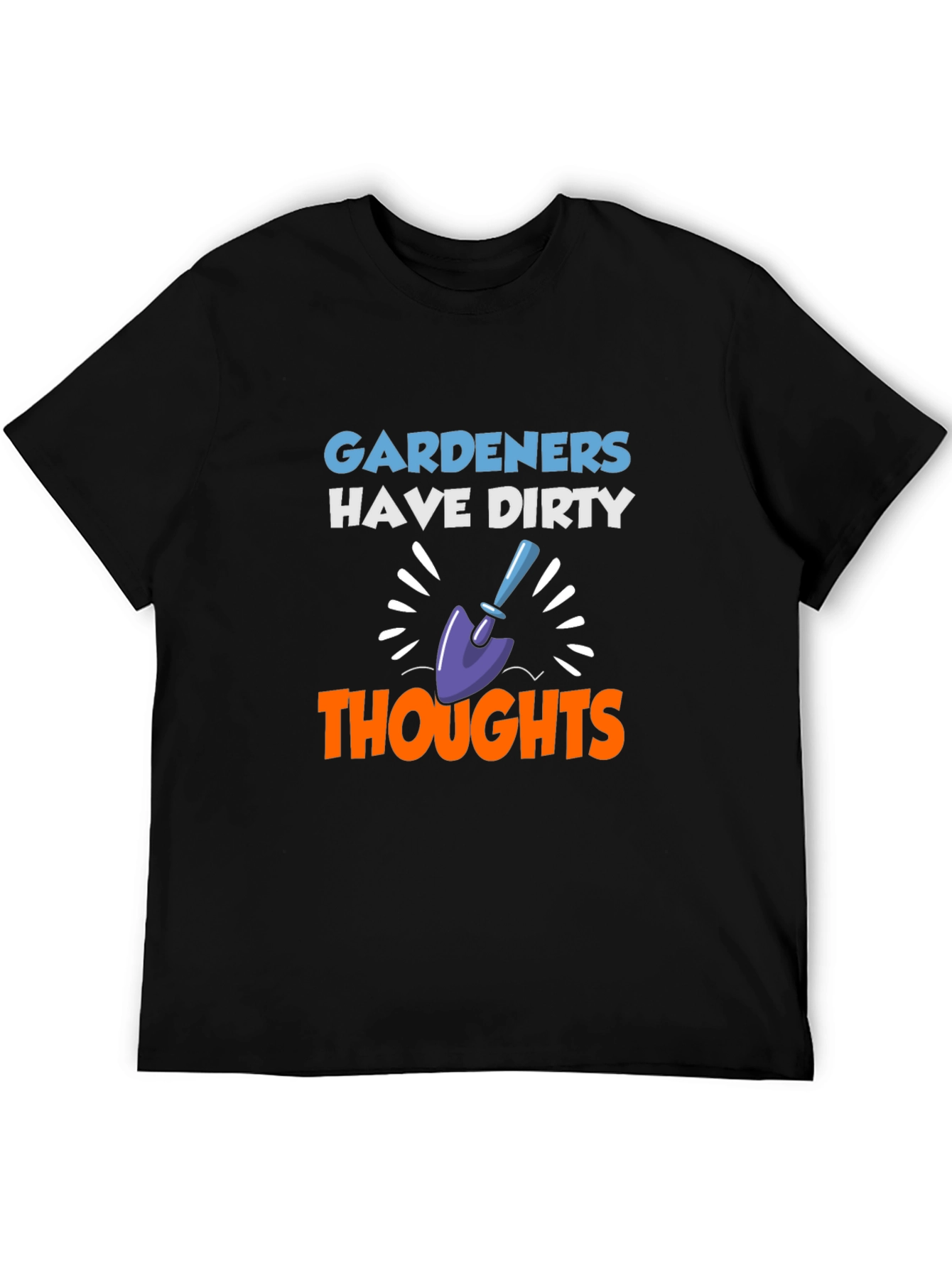 Gardeners Have Dirty Thoughts Graphic T-Shirt