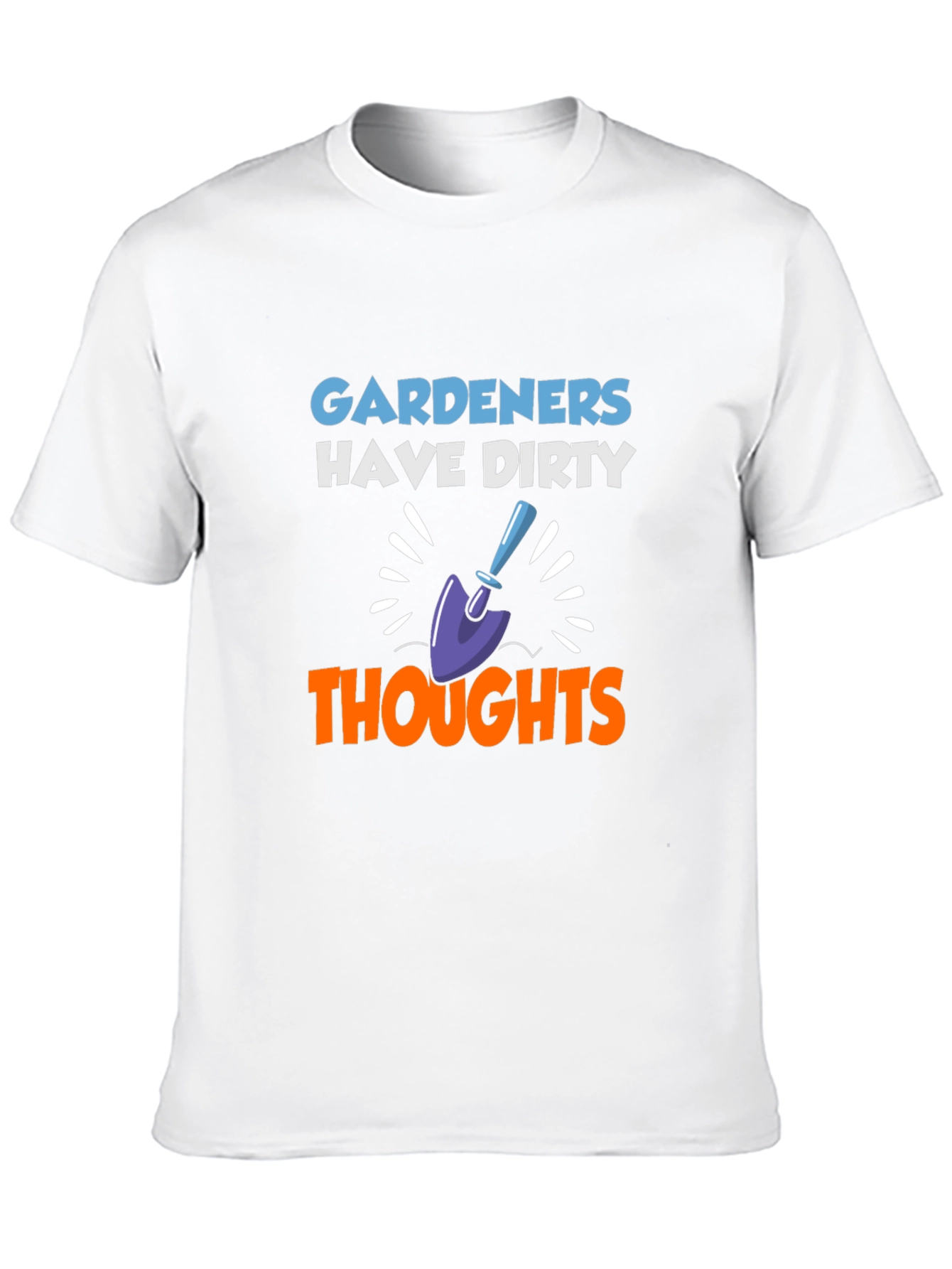 Gardeners Have Dirty Thoughts Graphic T-Shirt