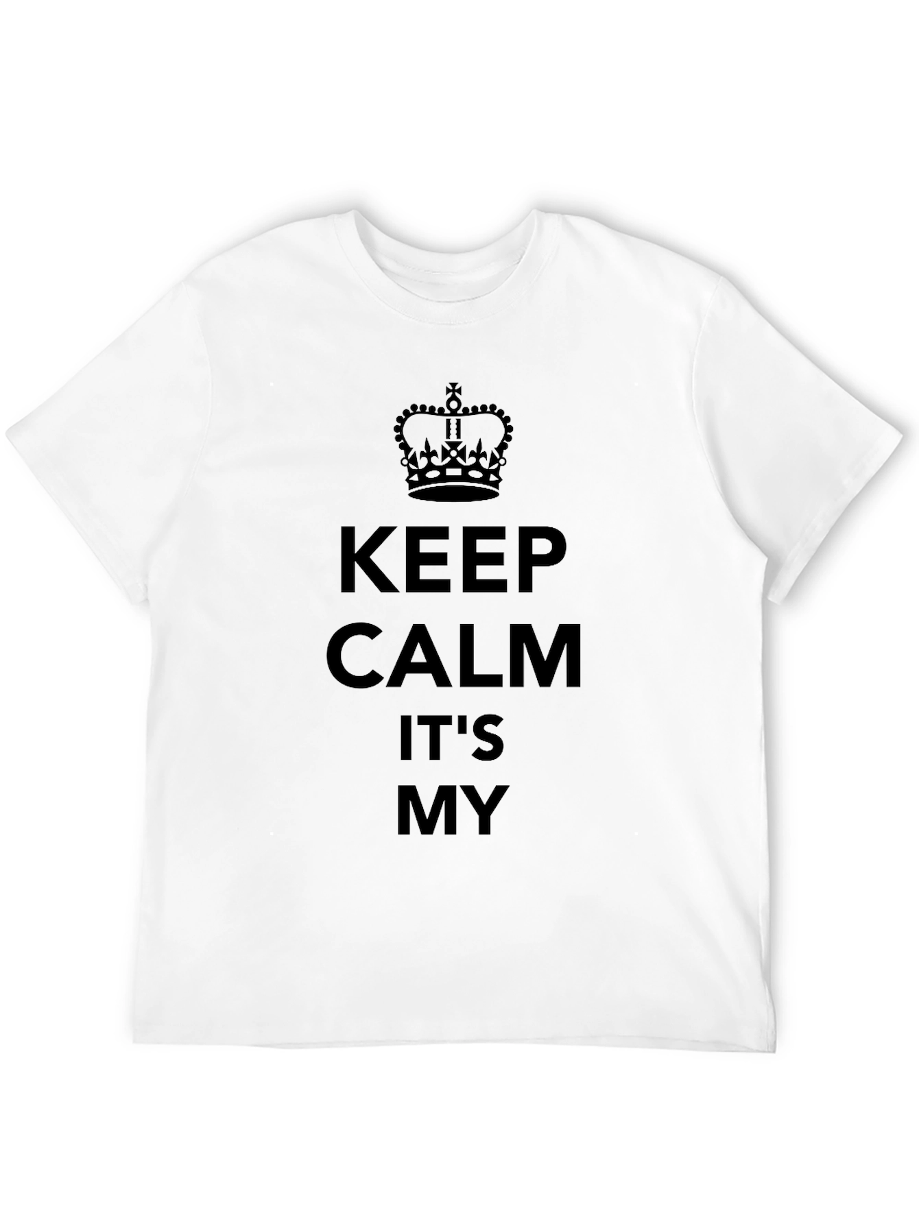 Keep Calm T-Shirt - Funny Slogan Tee